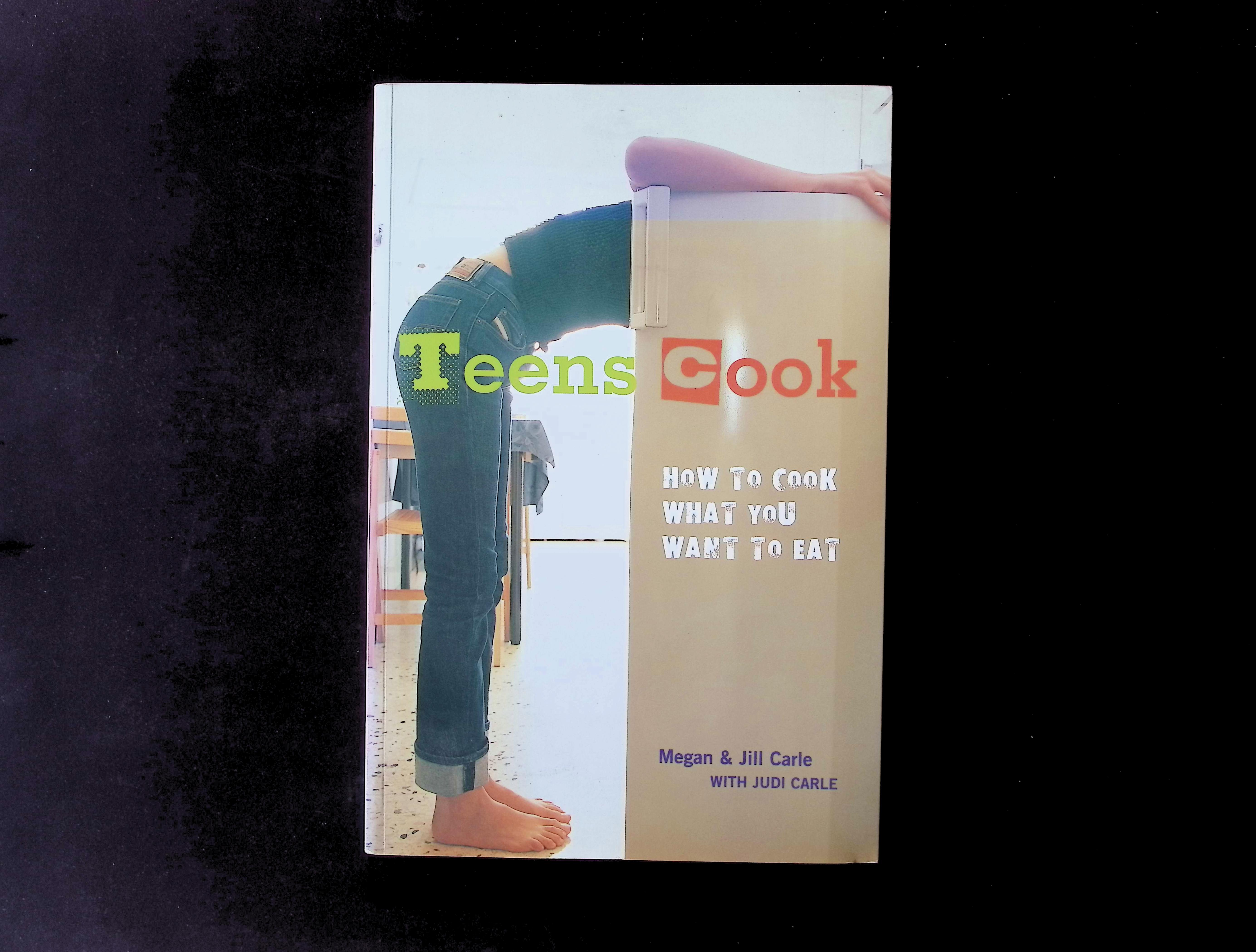 Teens Cook: How To Cook What You Want To Eat
