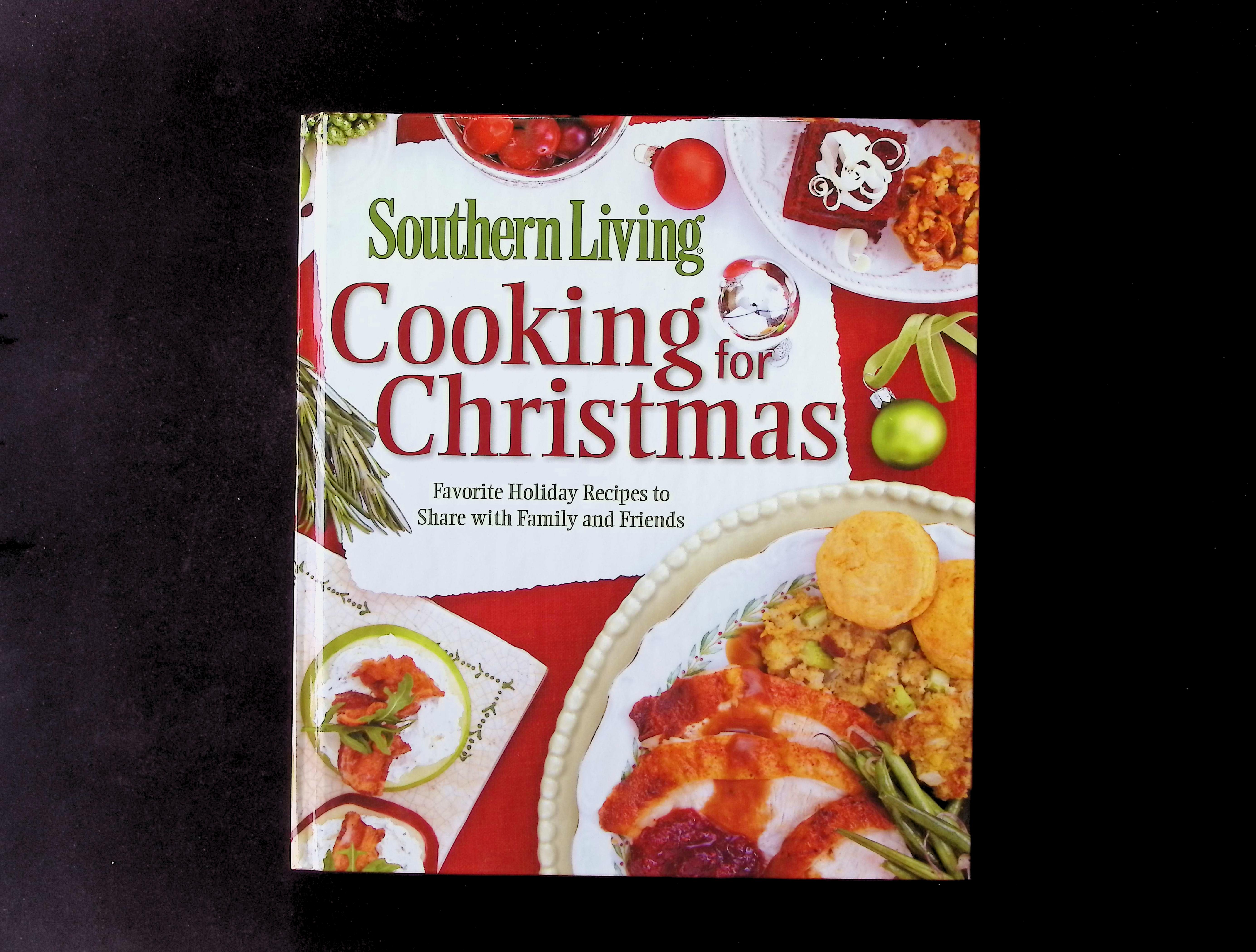 Southern Living Cooking for Christmas: Favorite Holiday Recipes to Share with Family and Friends