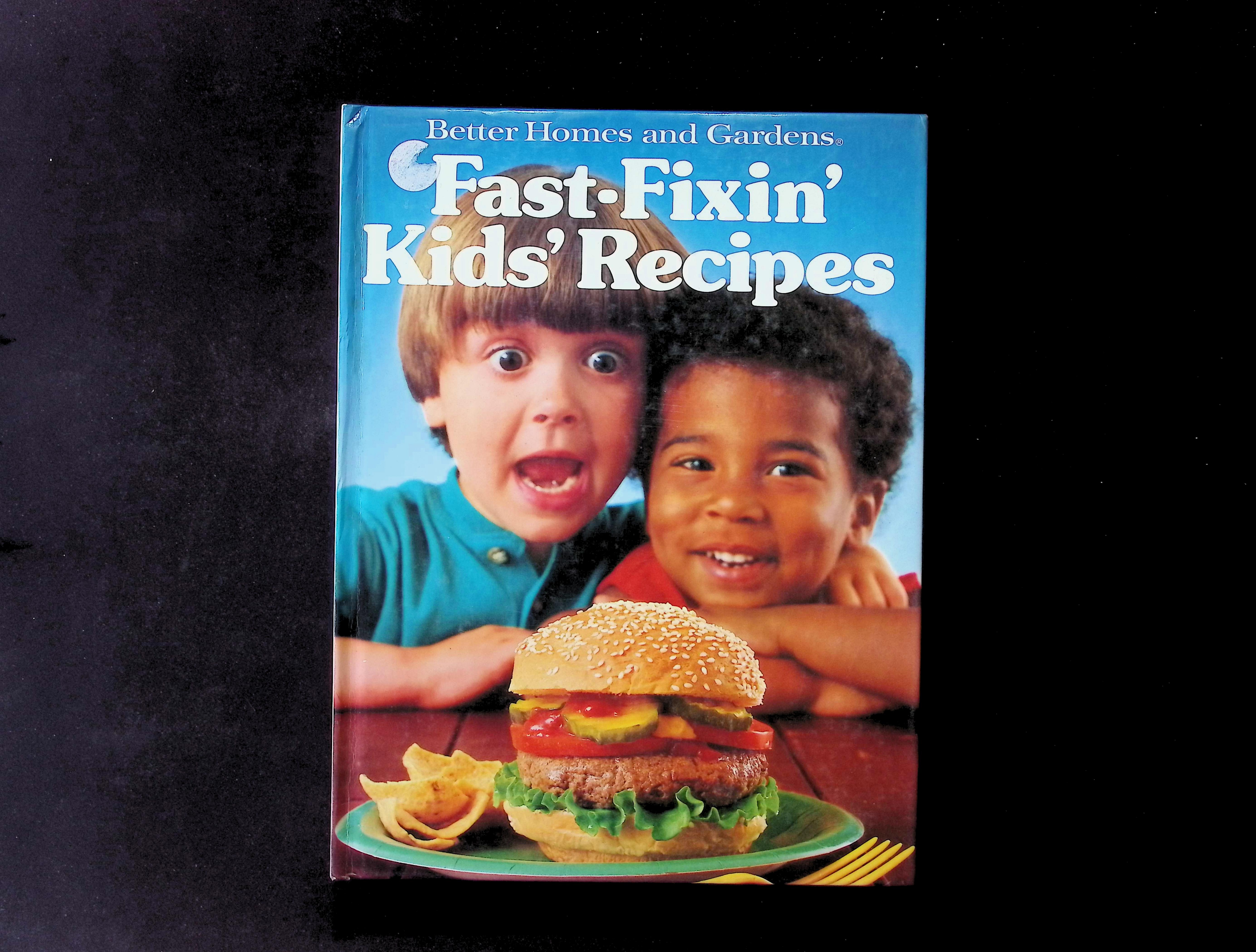 Better Homes and Gardens Fast-Fixin' Kids' Recipes