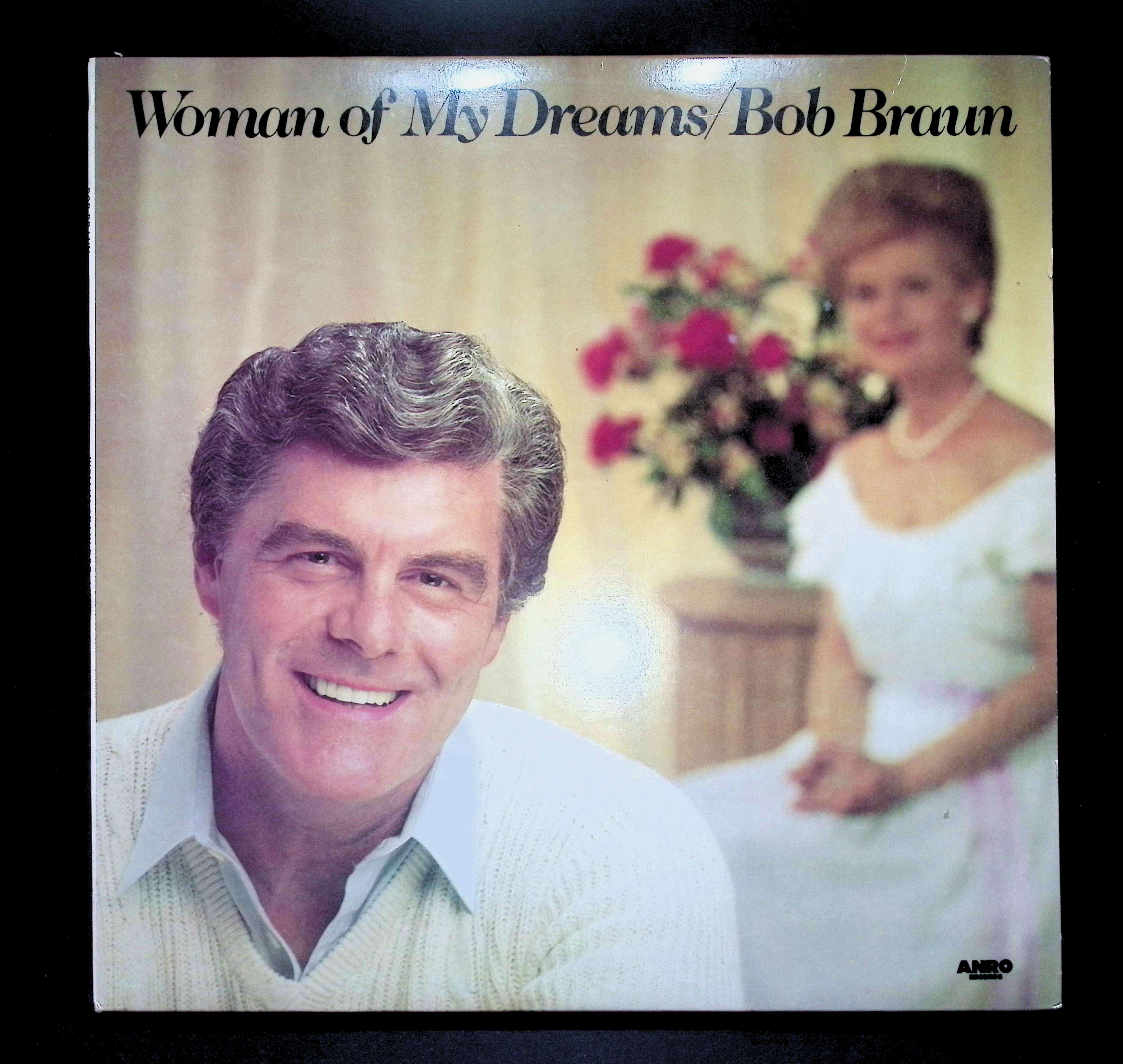 Bob Braun Woman Of My Dreams 12" LP 1982 2226 Pop