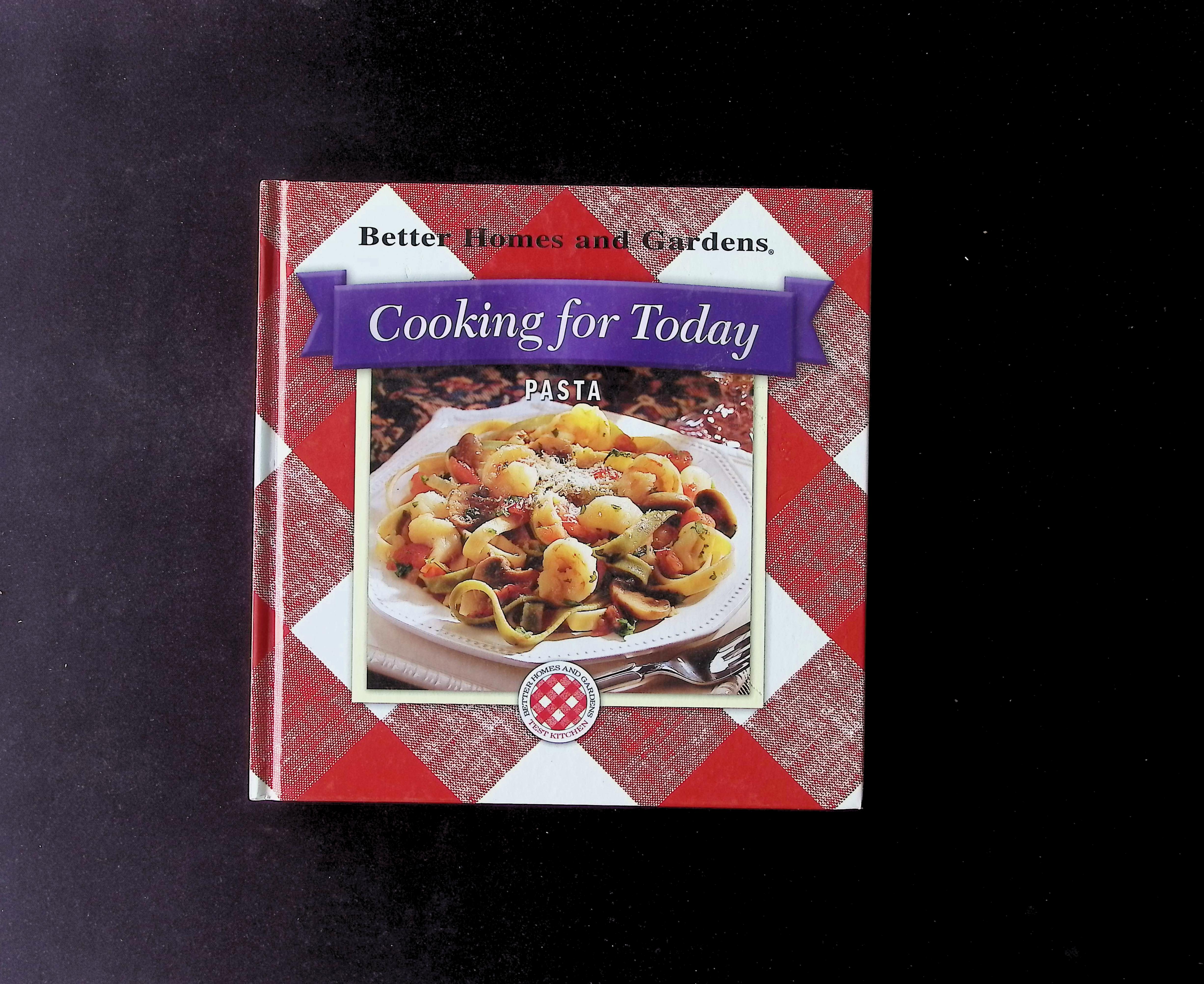 Better Homes and Gardens Cooking for Today: Pasta