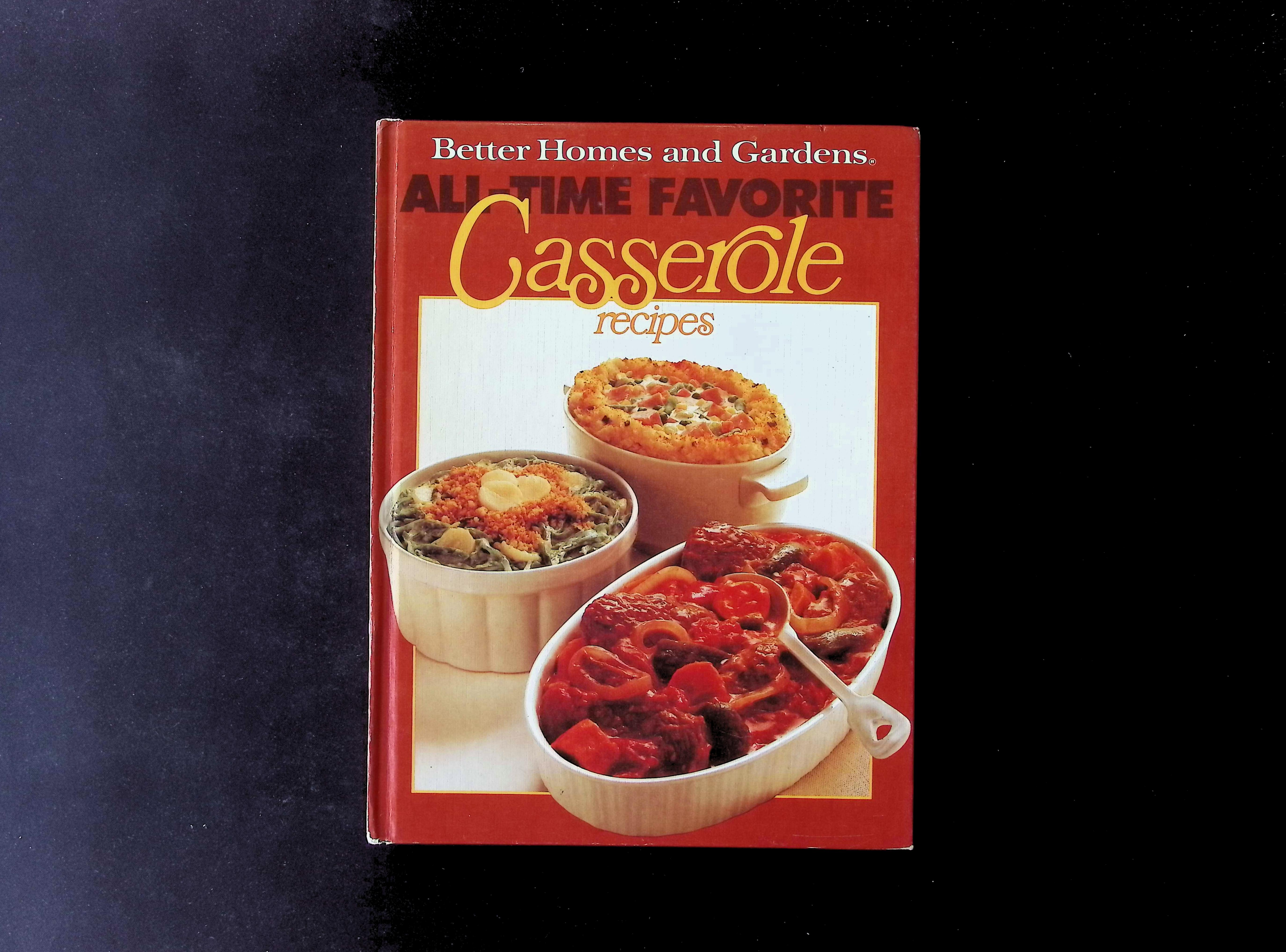 Better Homes and Gardens All-Time Favorite Casserole Recipes