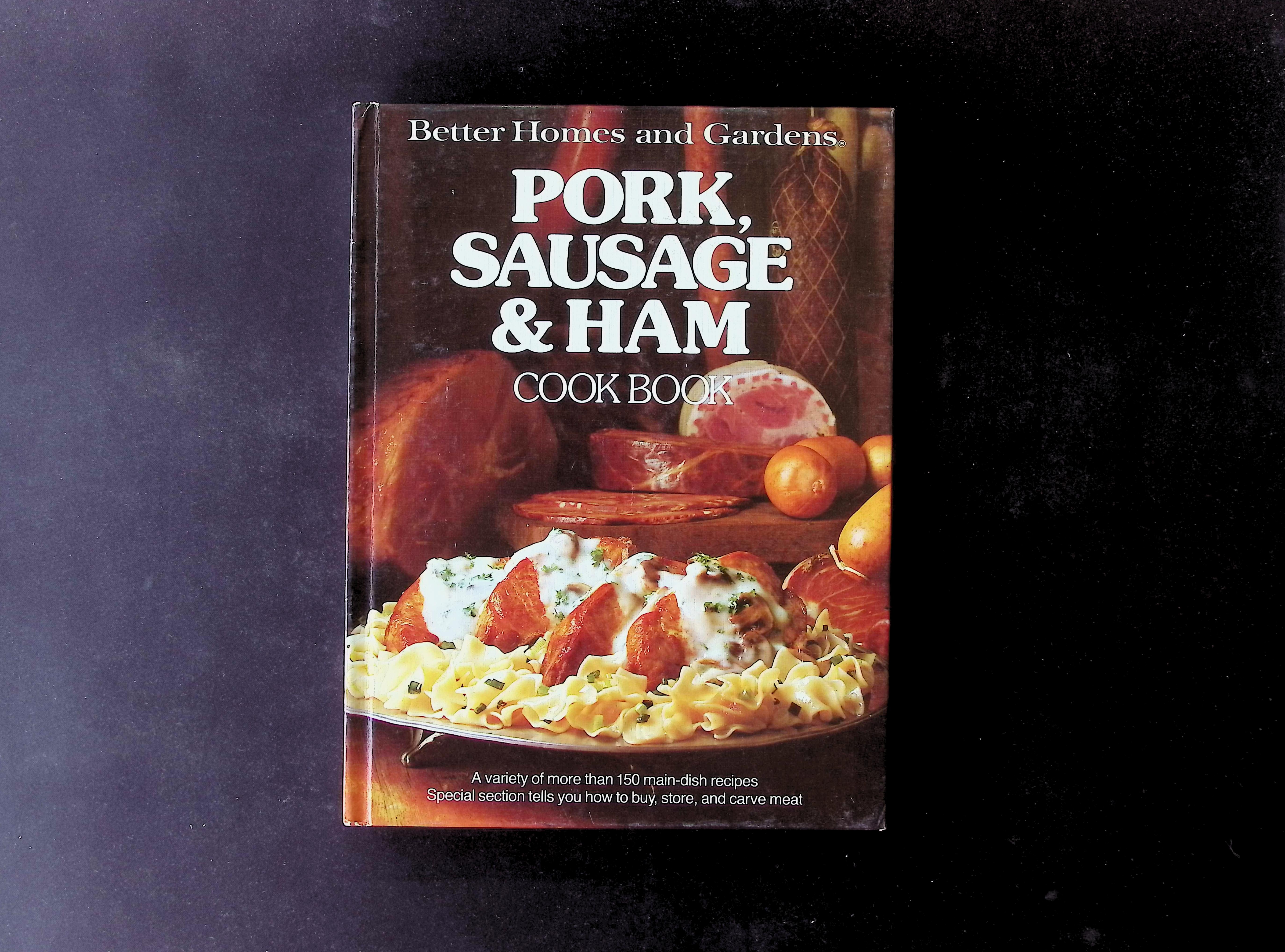 Better Homes and Gardens Pork, Sausage & Ham Cook Book