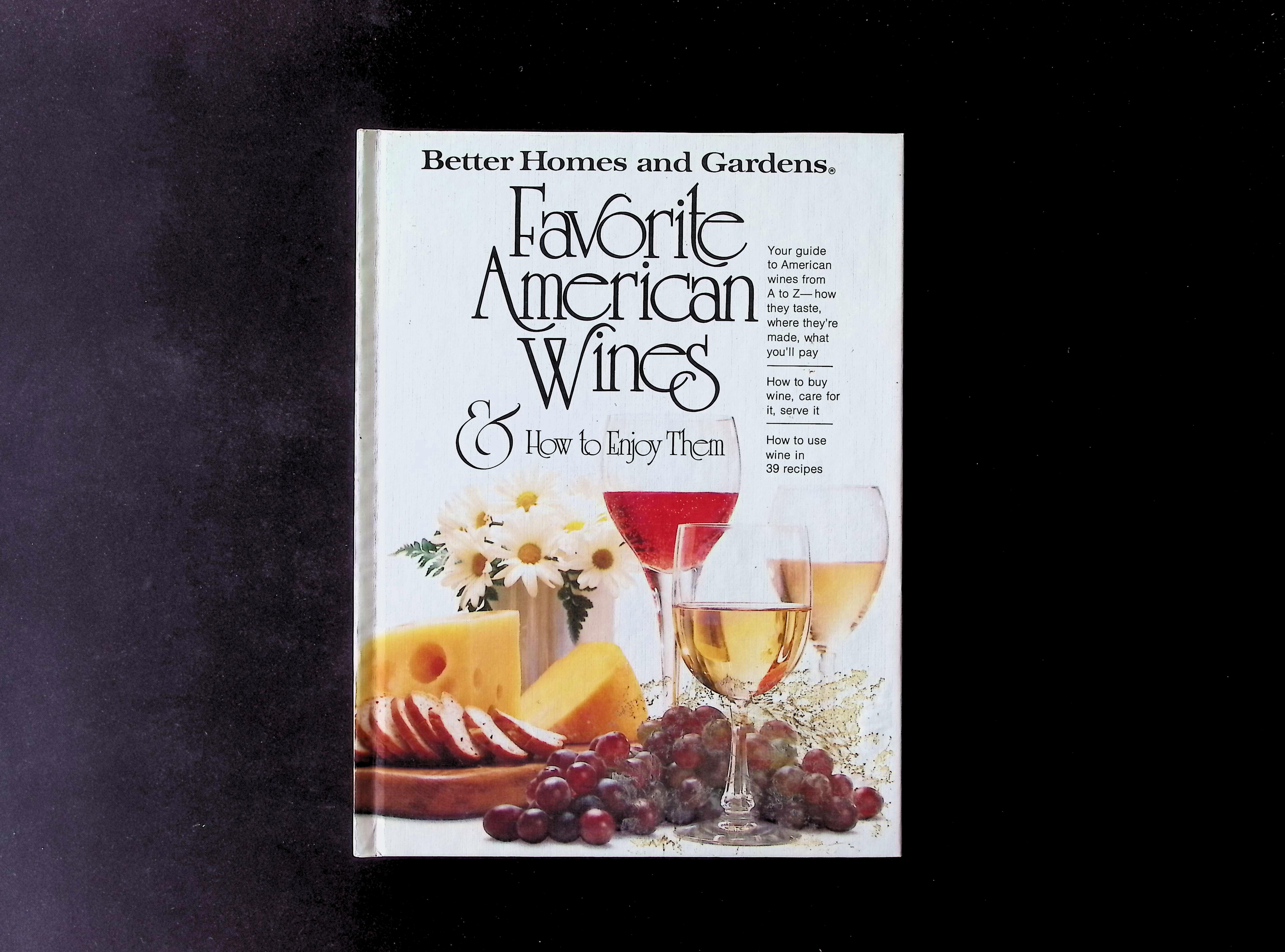Better Homes and Gardens Favorite American Wines & How to Enjoy Them