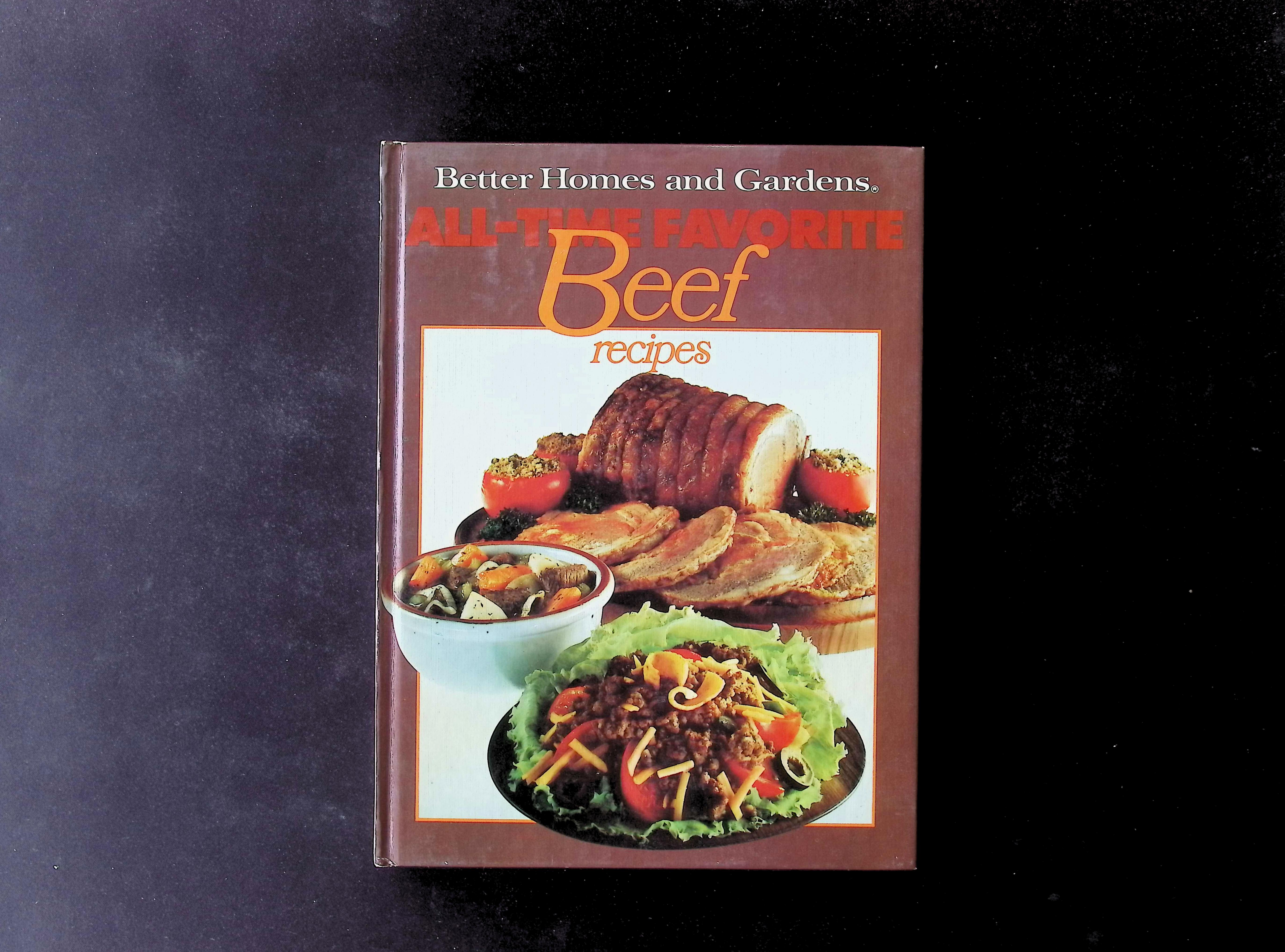 Better Homes and Gardens All-Time Favorite Beef Recipes