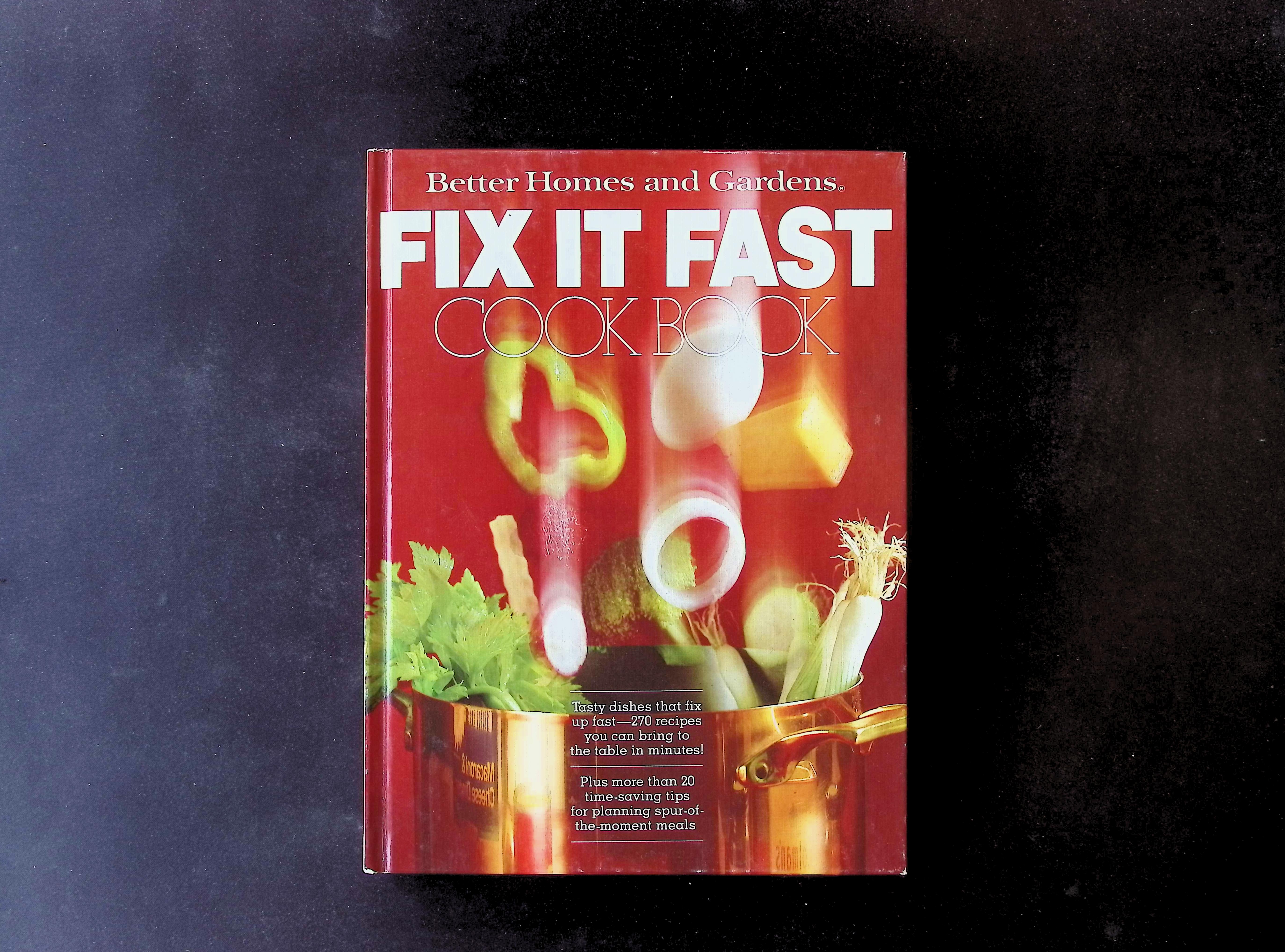 Better Homes and Gardens Fix It Fast Cookbook
