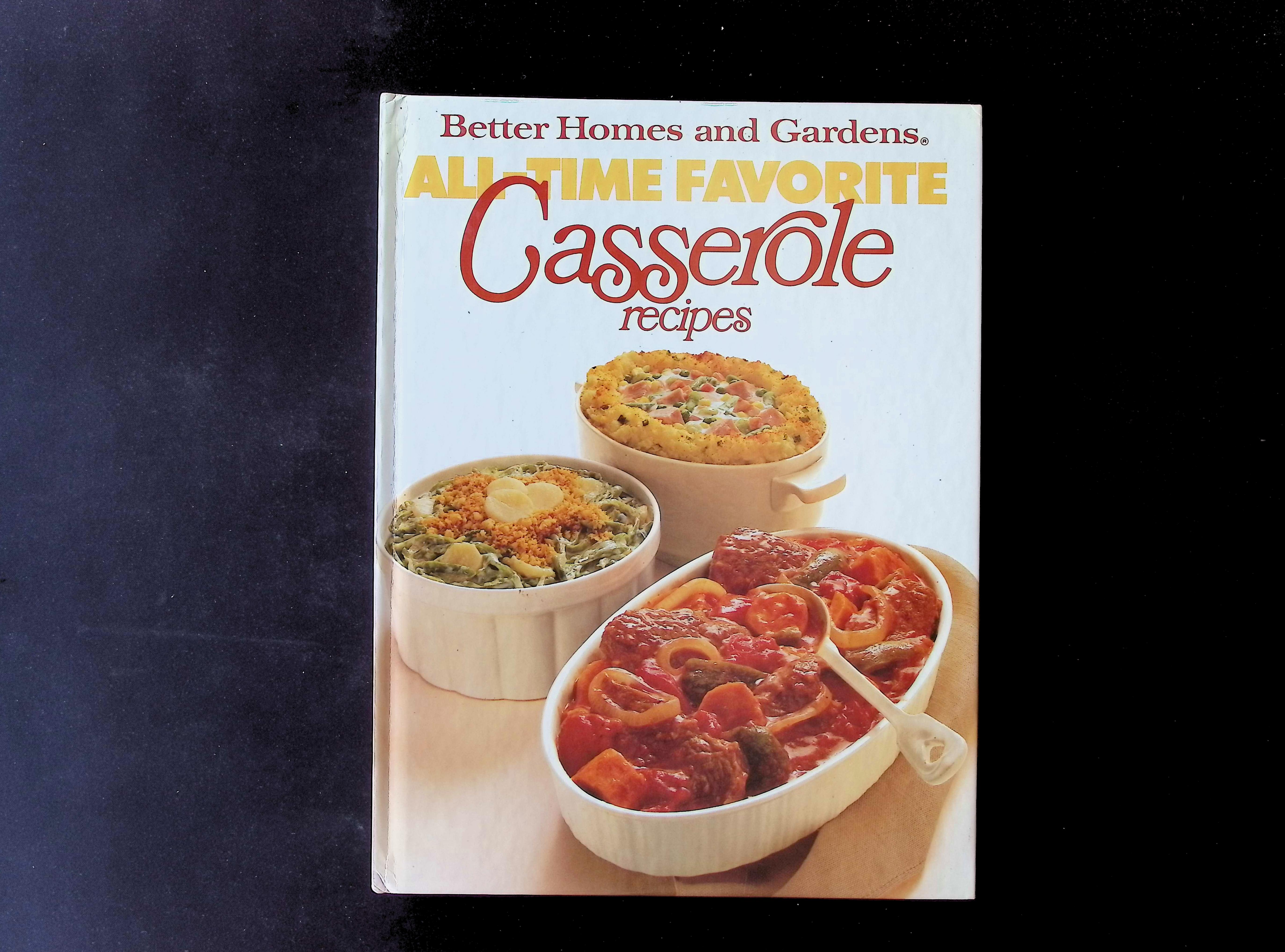 Better Homes and Gardens All-Time Favorite Casserole Recipes