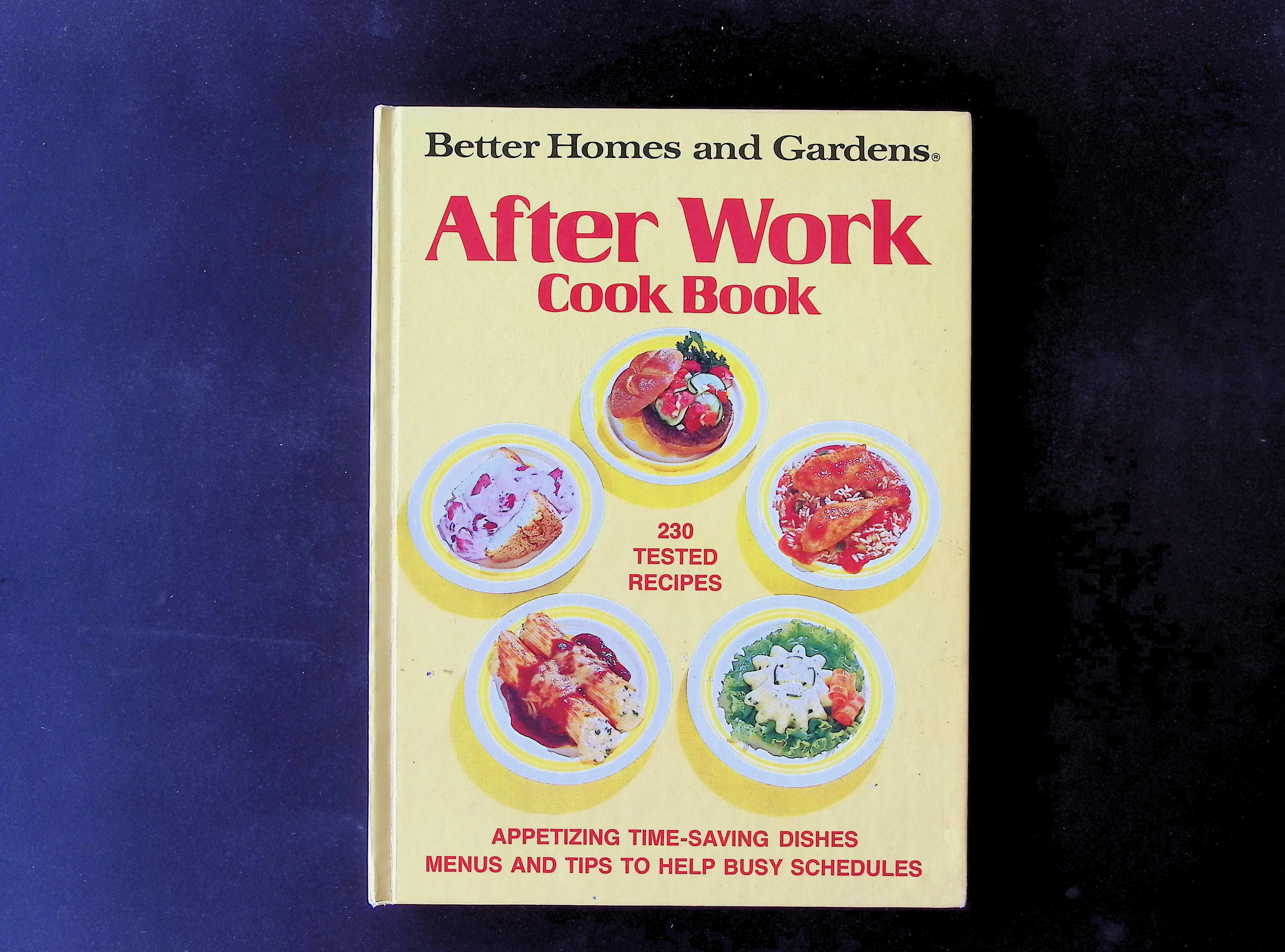 Better Homes and Gardens After Work Cook Book