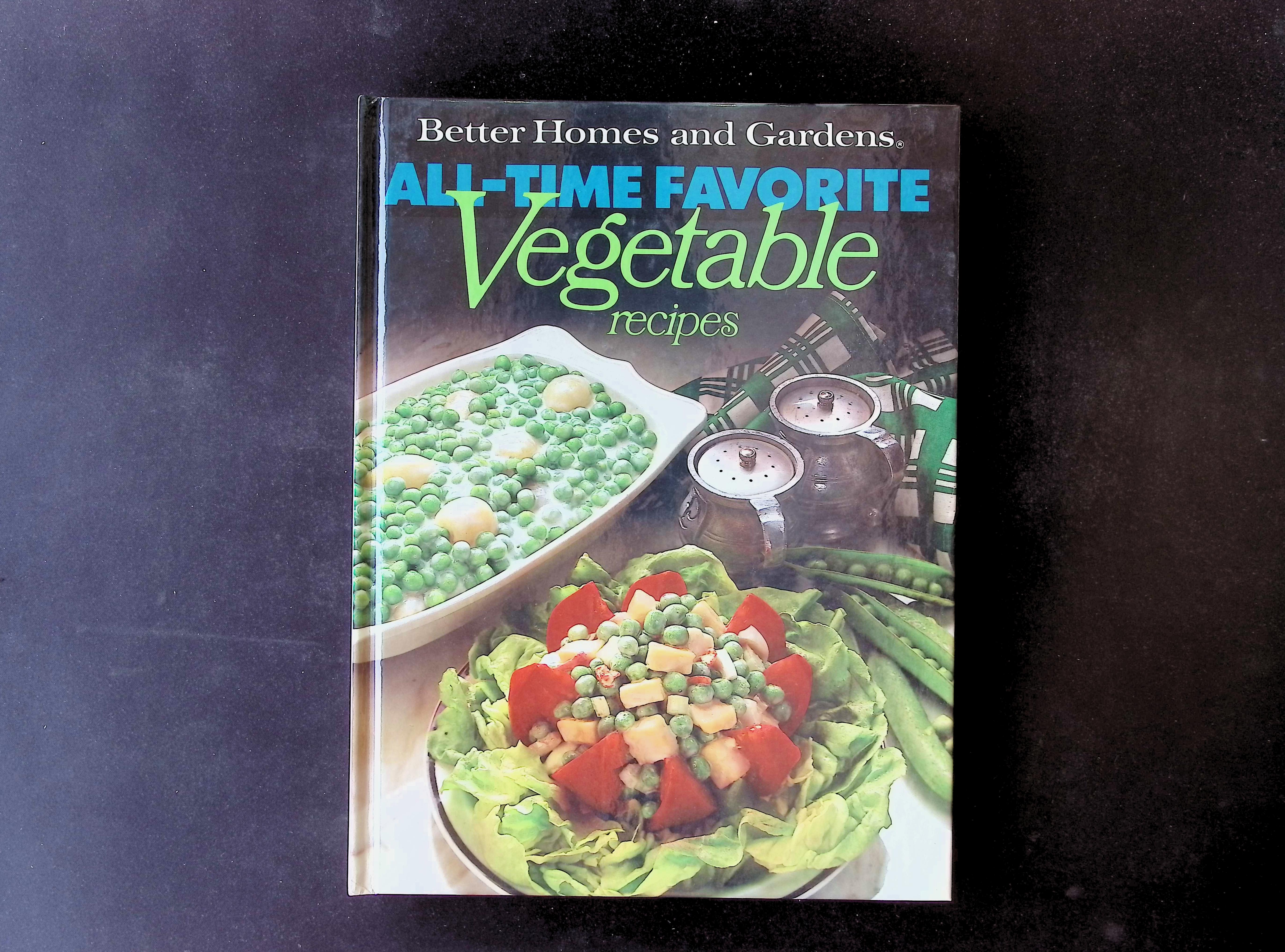 Better Homes and Gardens All-Time Favorite Vegetable Recipes
