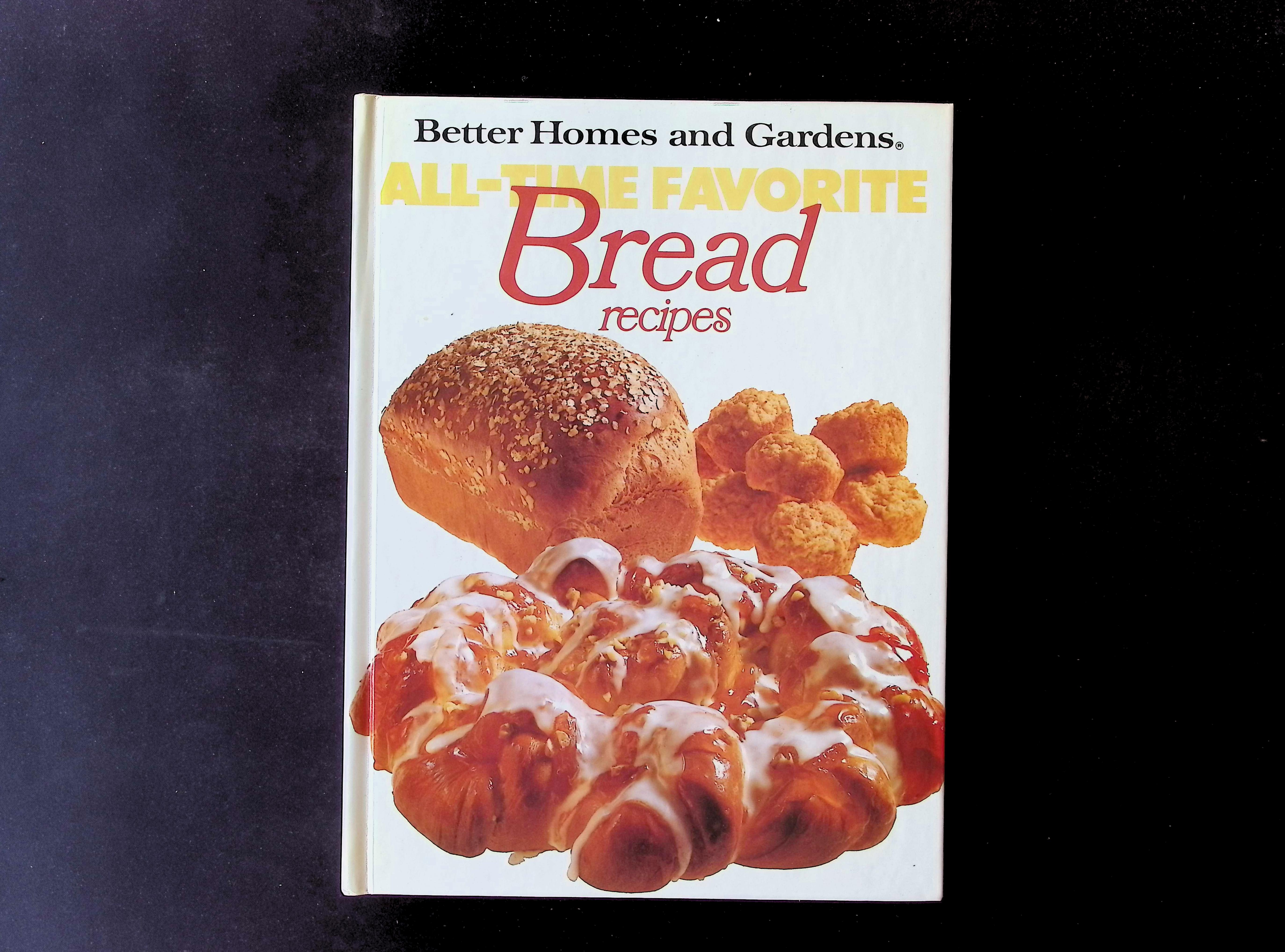 Better Homes and Gardens All-Time Favorite Bread Recipes