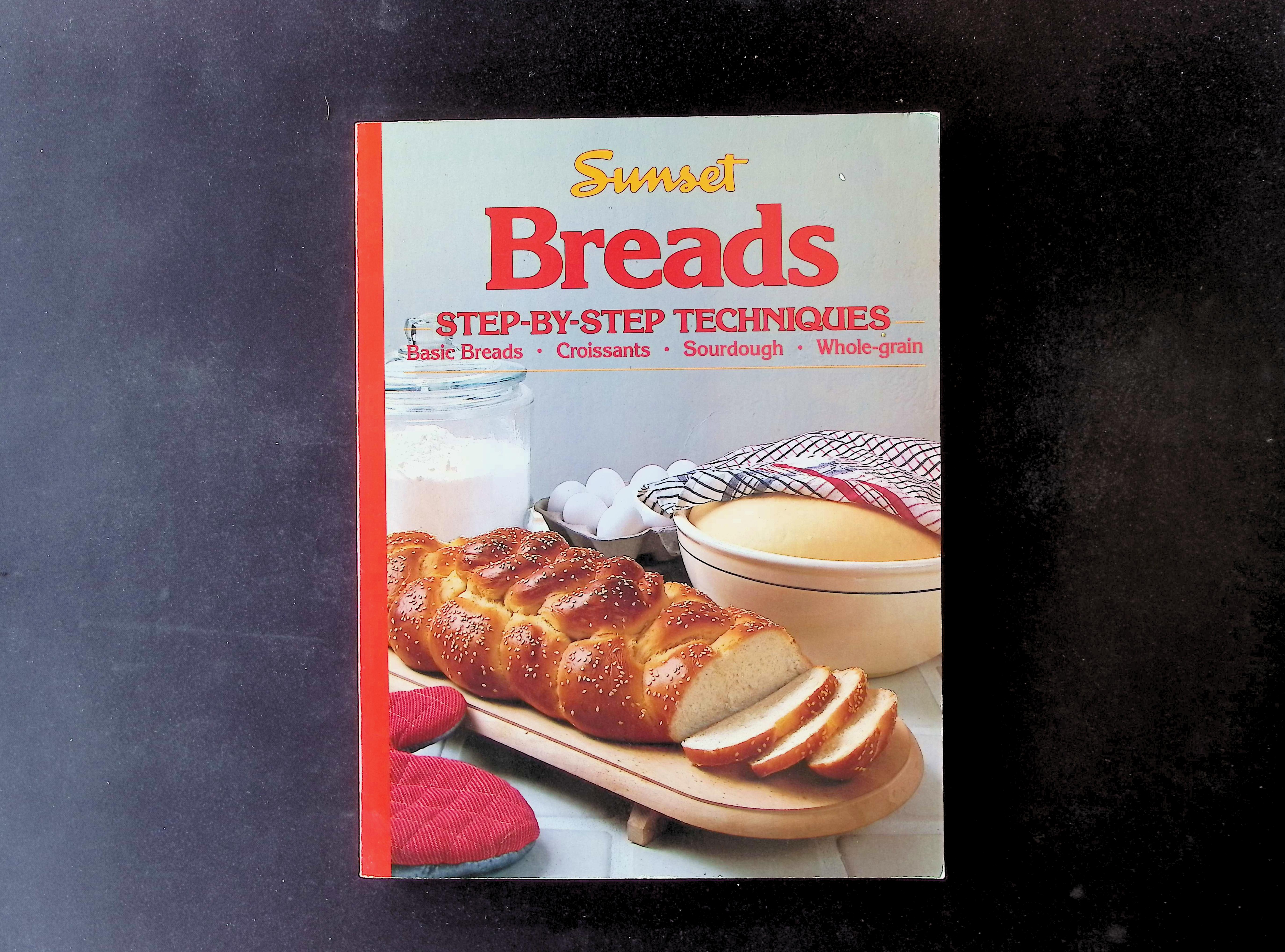 Sunset Breads: Step-by-Step Techniques - Basic Breads, Croissants, Sourdough, Whole-grain