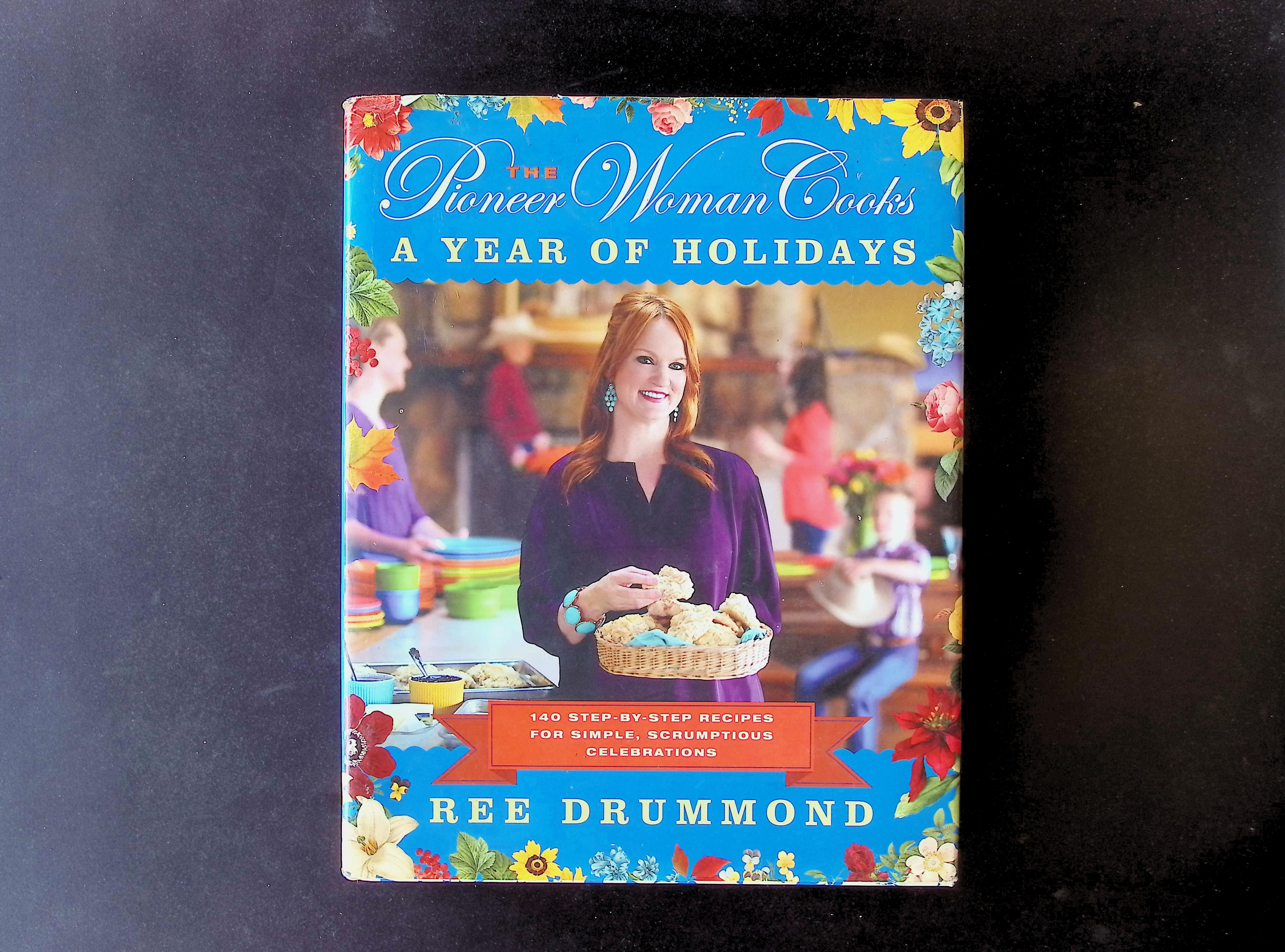 The Pioneer Woman Cooks: A Year of Holidays