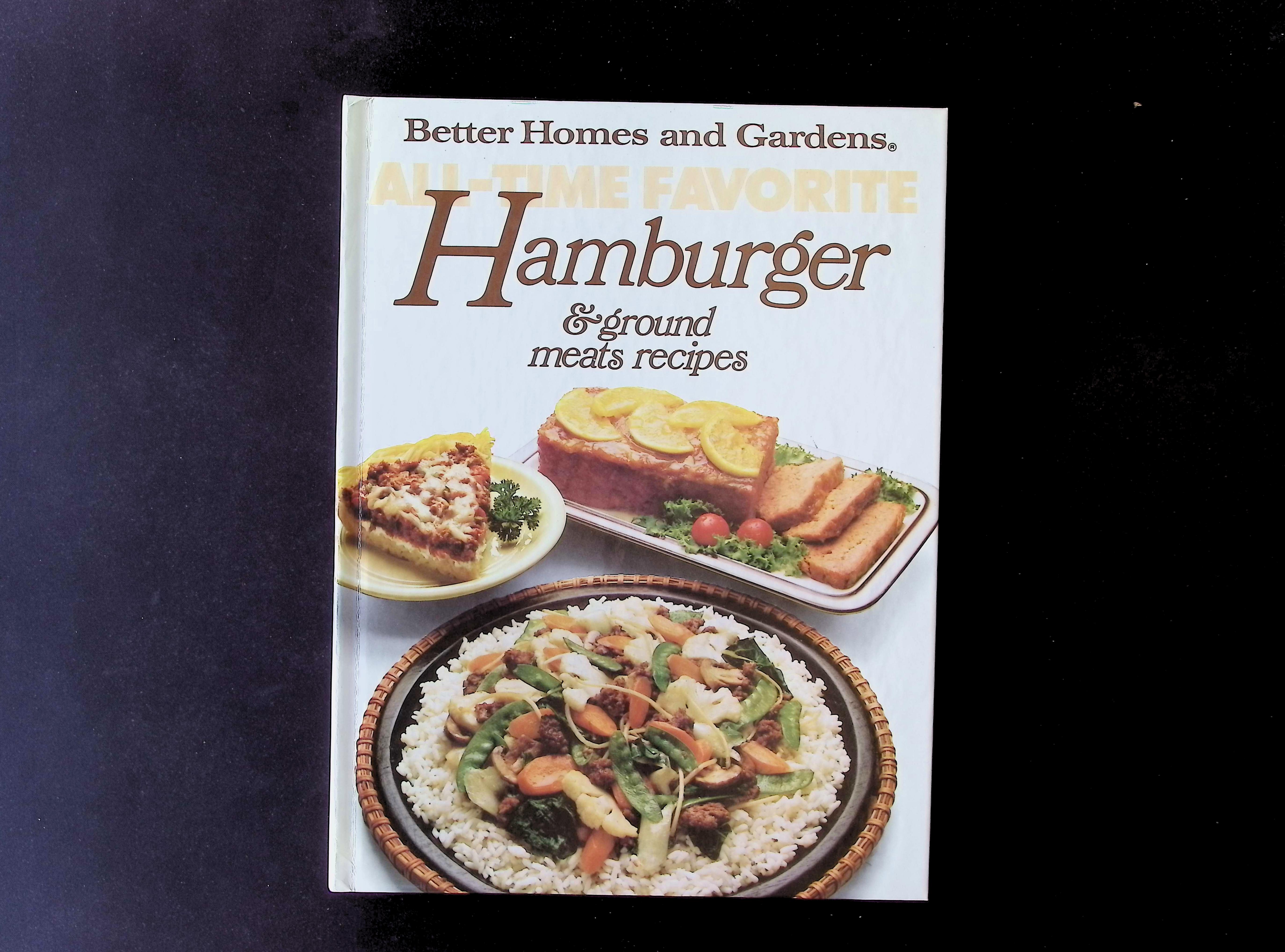 Better Homes and Gardens All-Time Favorite Hamburger & Ground Meats Recipes
