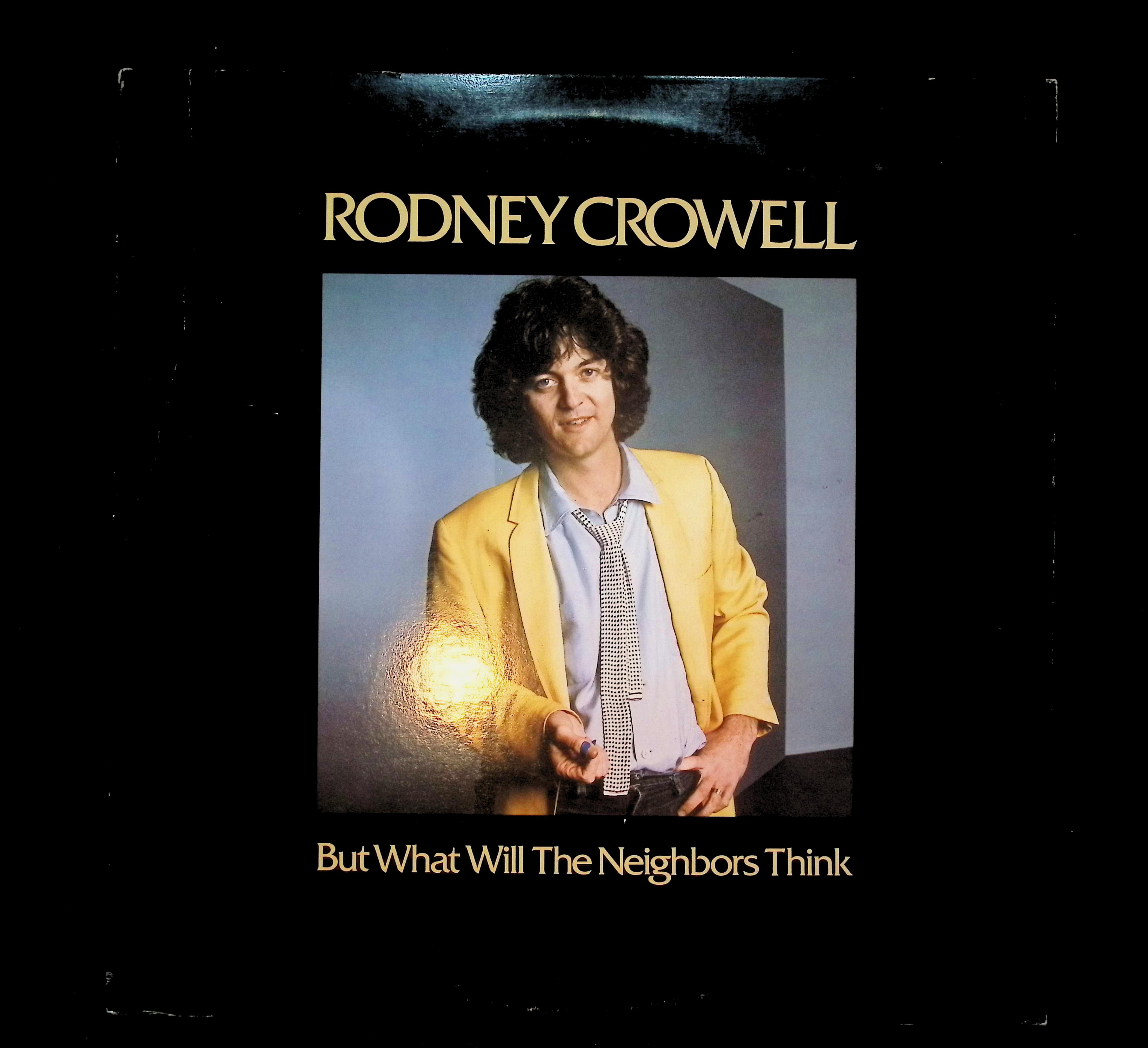 Rodney Crowell But What Will The Neighbors Think 12" LP 1980 BSK 3407 Pop