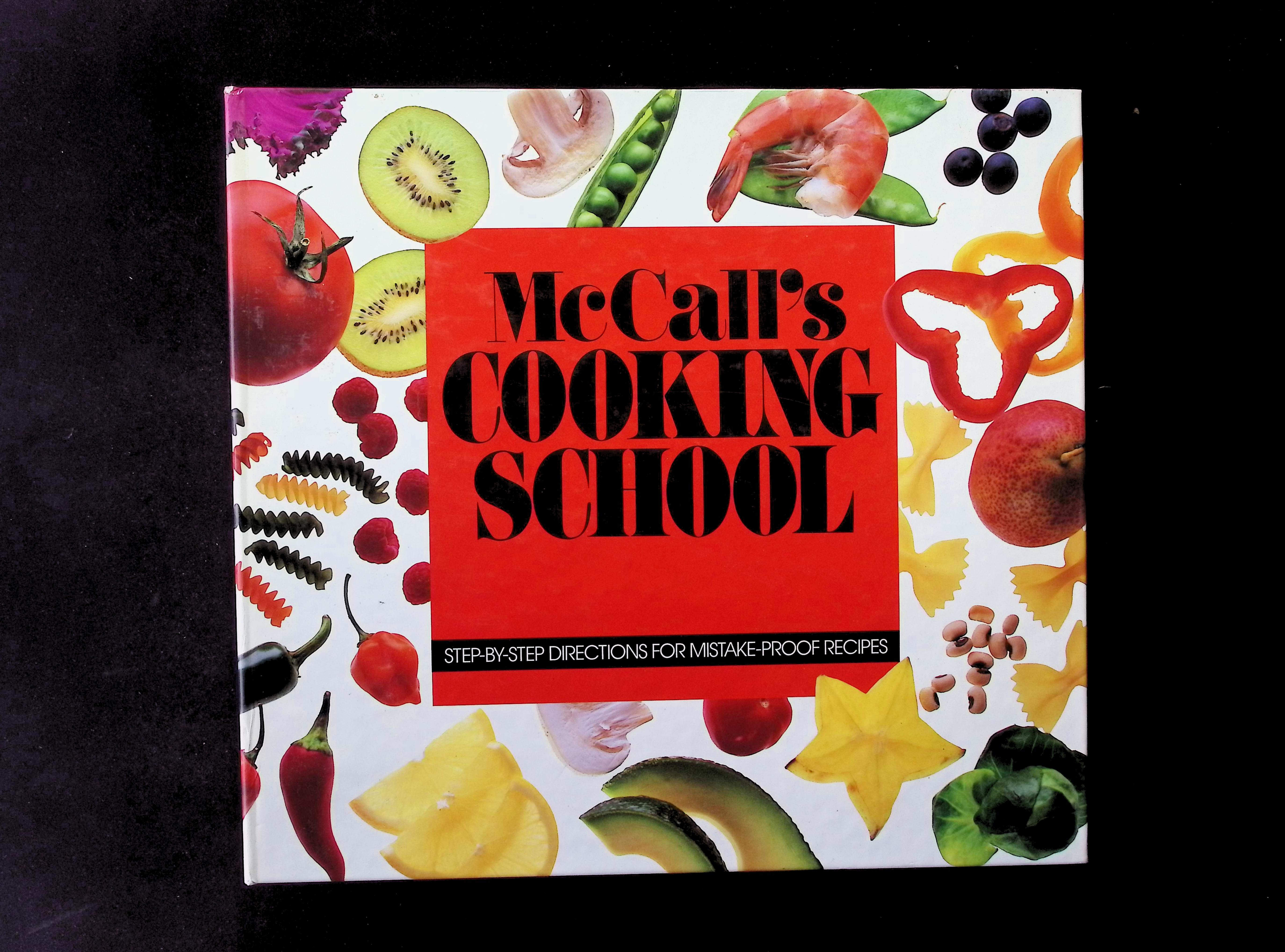 McCall's Cooking School: Step-By-Step Directions for Mistake-Proof Recipes