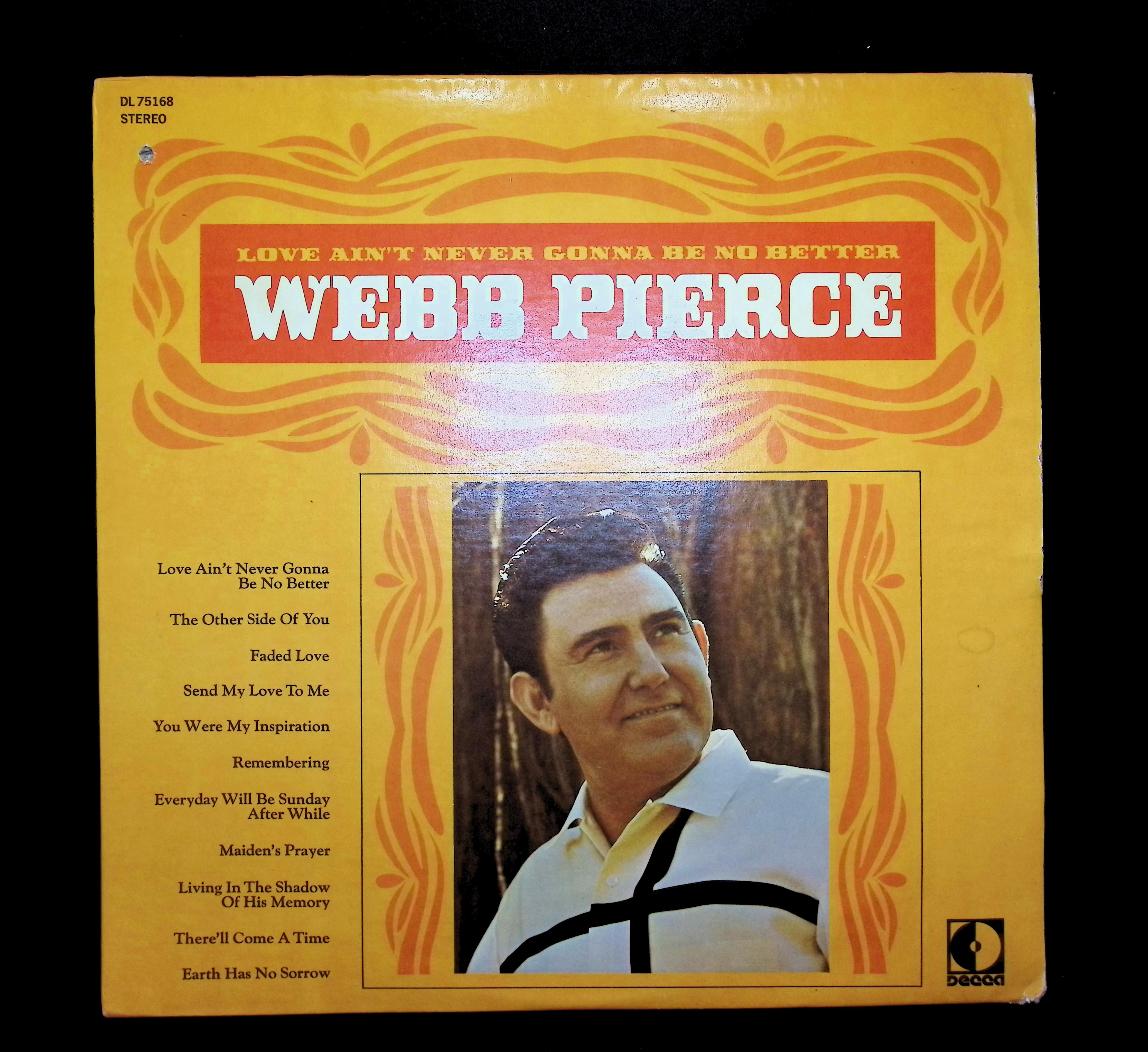 Webb Pierce Love Ain't Never Gonna Be No Better 12" LP 1970 DL 75168 Folk, World, & Country