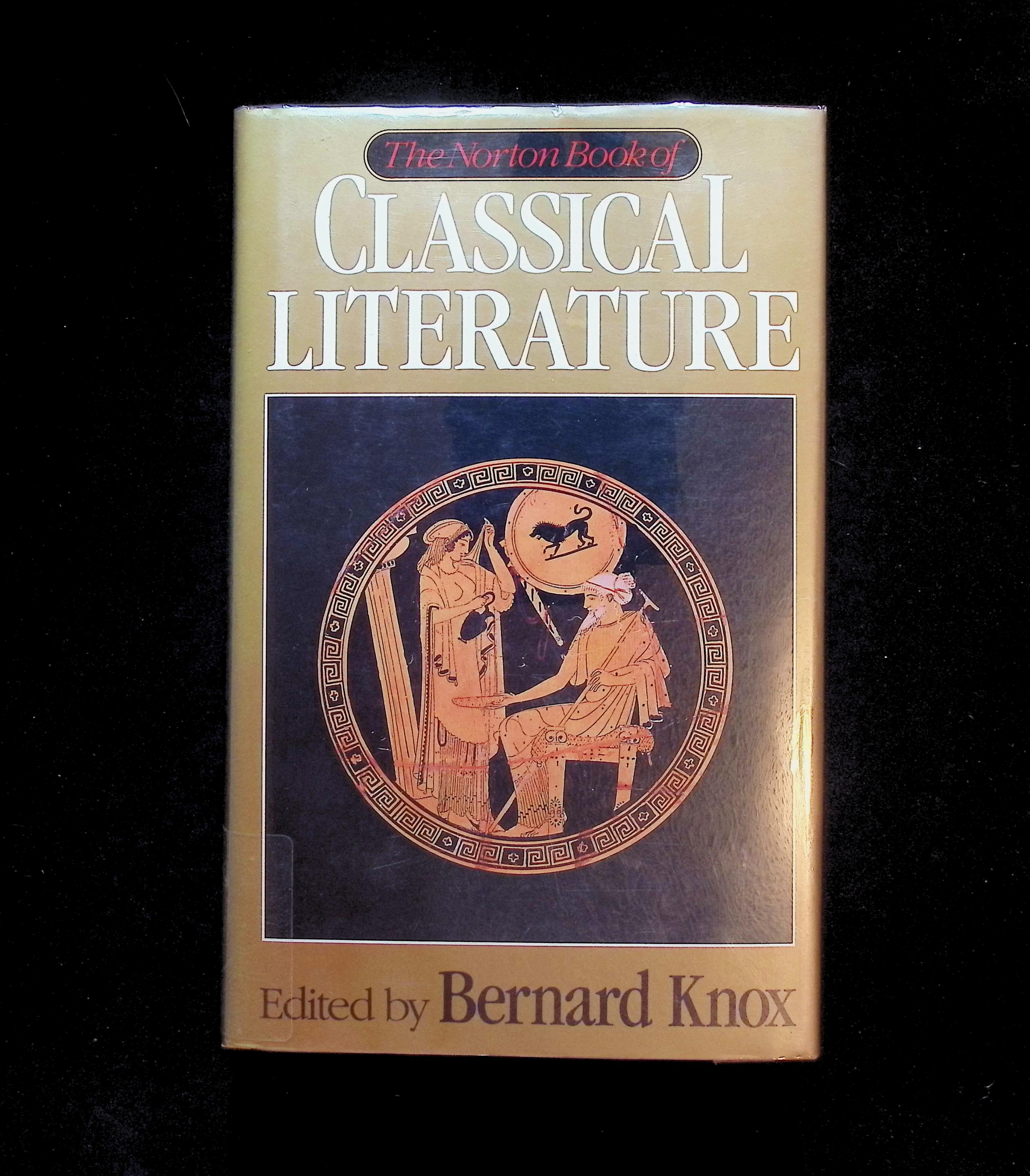 Norton Book of Classical Literature Bernard Knox English & Literature Book