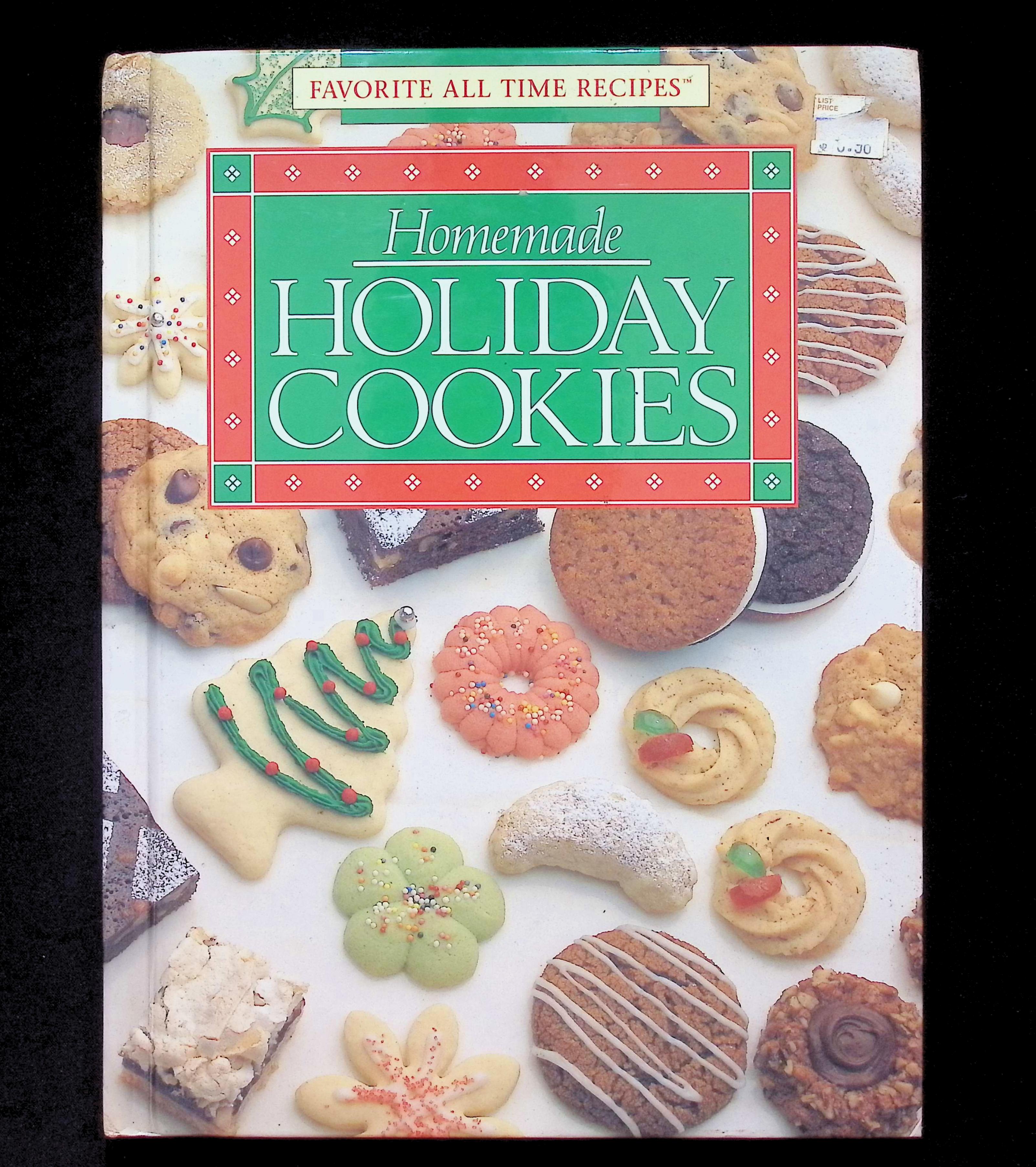 Favorite All Time Recipes: Homemade Holiday Cookies
