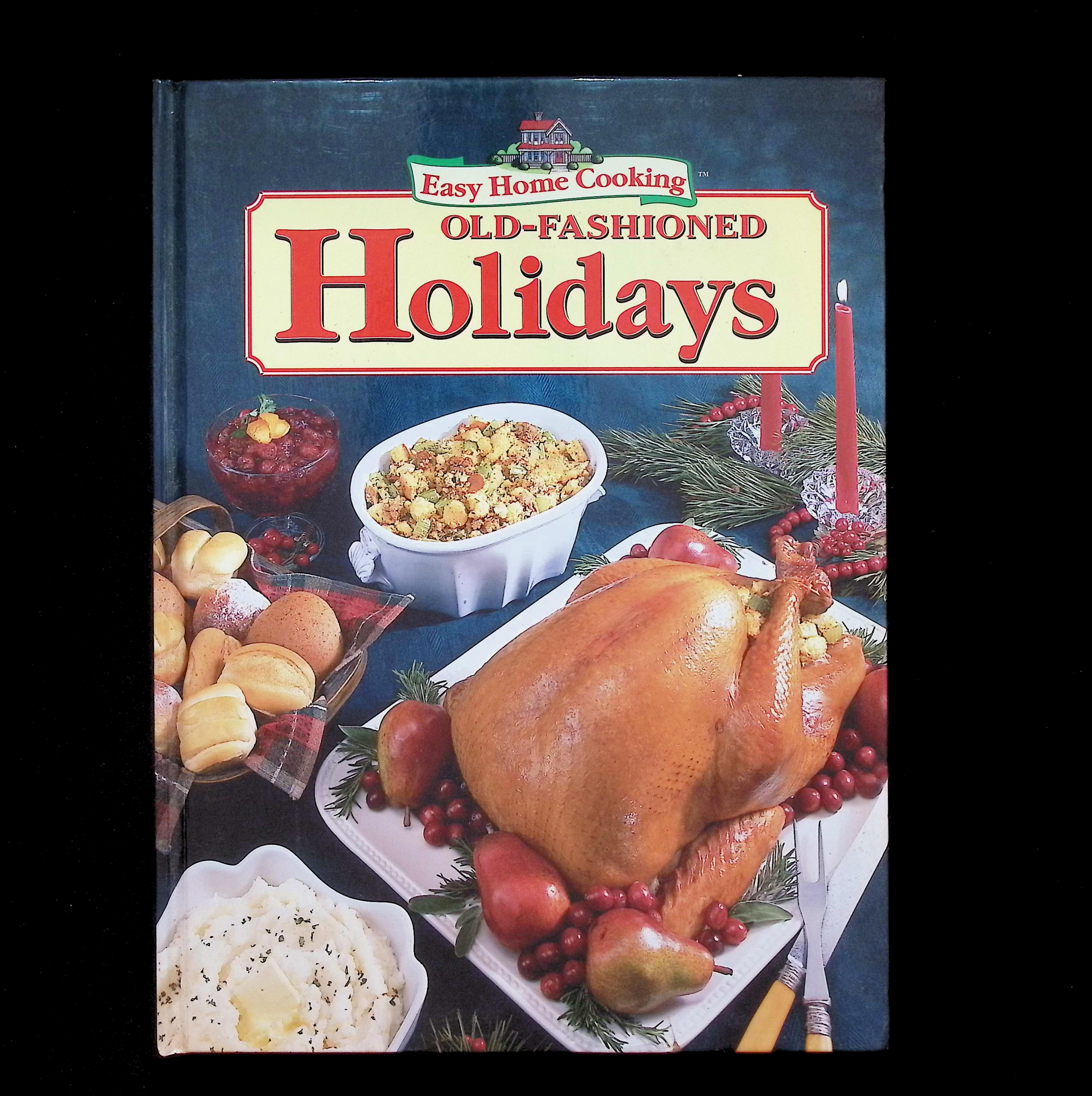 Easy Home Cooking: Old-Fashioned Holidays