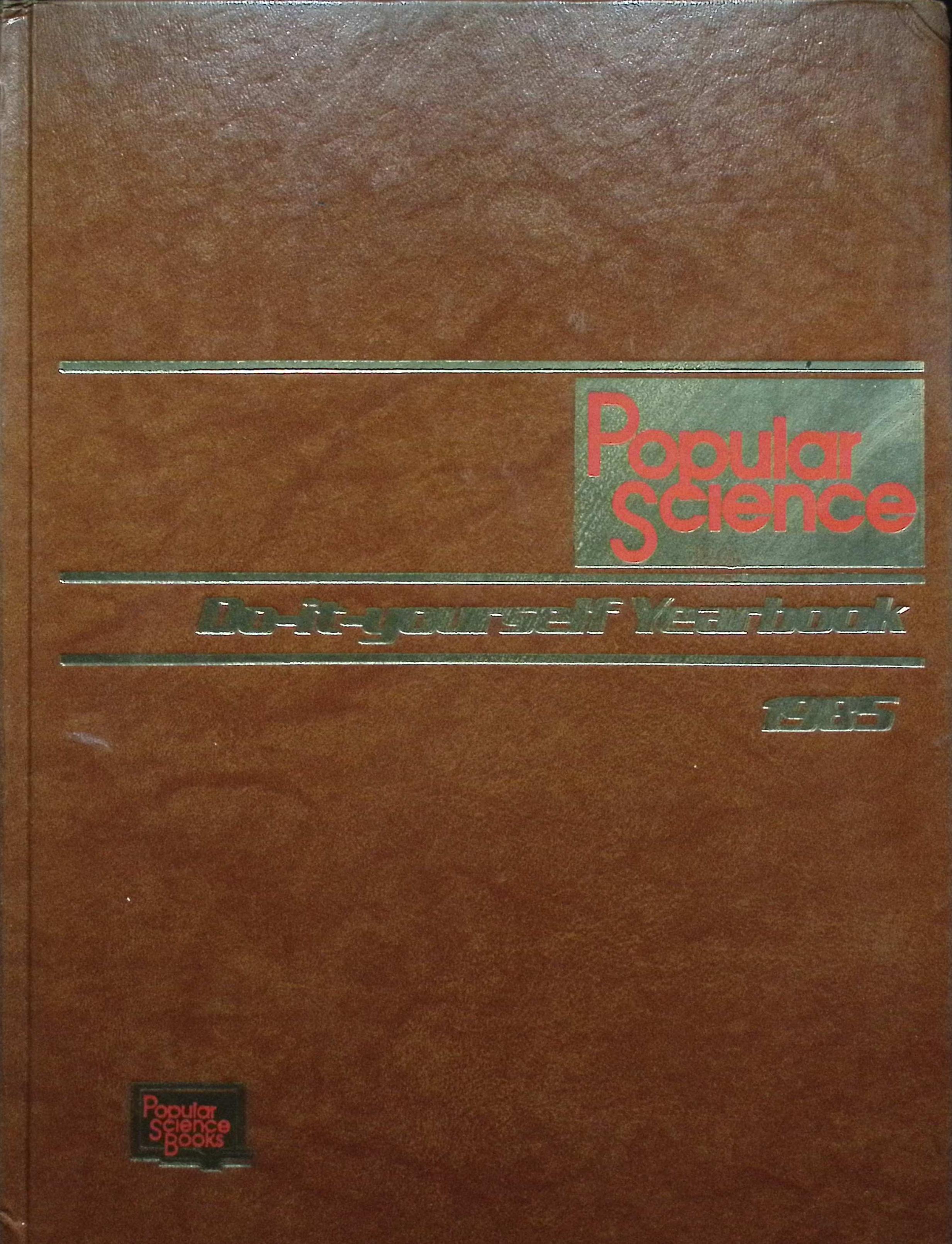 Popular Science Do-it-yourself Yearbook 1985 Hardcover
