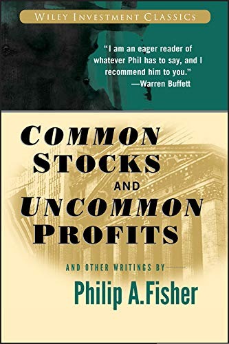 Common Stocks and Uncommon Profits and Other Writings: 40 (Wiley Investment Classics)