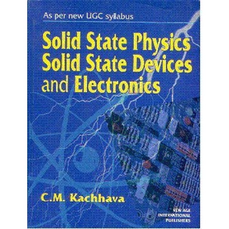 Solid State Physics, Solid State Device and Electronics