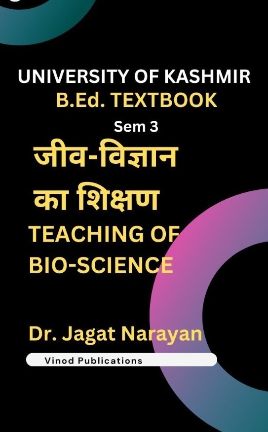 303 (H) 3. Teaching of Bio-Science (H) SEM-3 B.Ed. Textbook ; KASHMIR UNIVERSITY ; Vinod Publications ; CALL 9218219218