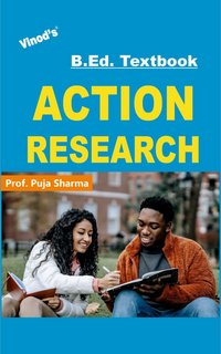 Vinod B.Ed. Book (E) Action Research - Prof. Puja Sharma