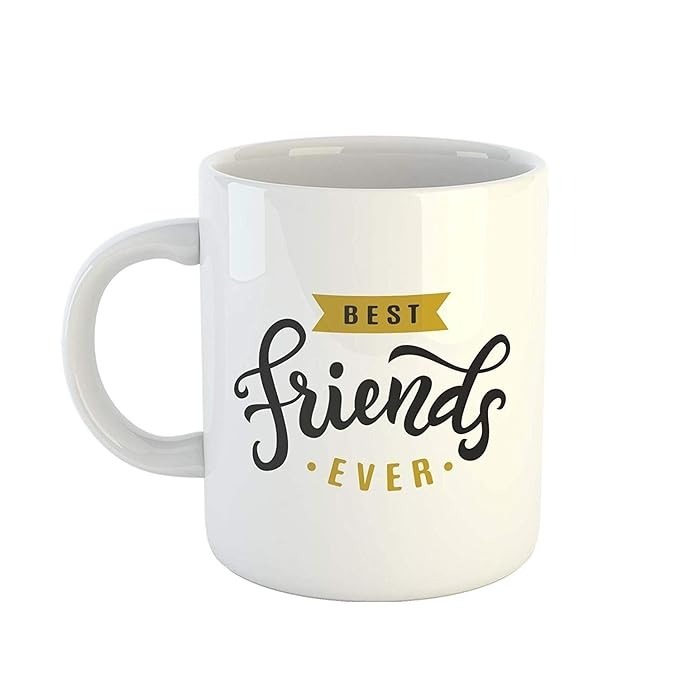 india marketto Best Friends Ever Printed Unique Design Ceramic Coffee Mug for Gift and Home and Kitchen Use (350 ml)