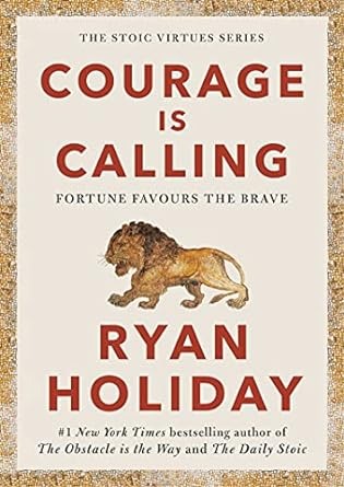 Courage is Calling [Hardcover] by Ryan Holiday
