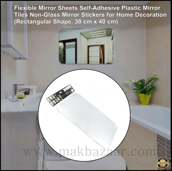 Flexible Mirror Sheets Self-Adhesive Plastic Mirror Tiles Non-Glass Mirror  Stickers for Home Decoration (rectangular shape, 30 cm x 40 cm)