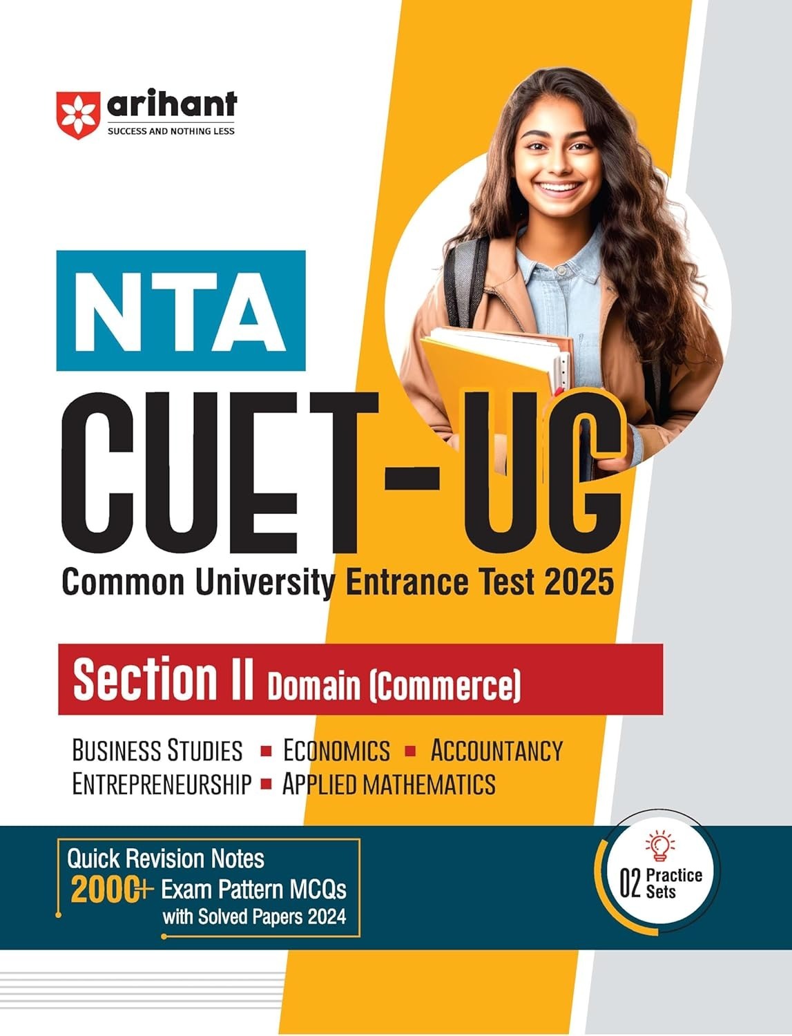 Arihant Study Guide for NTA CUET-UG 2025 Section II Domain (Commerce) | Quick revision notes, 2000+ exam pattern MCQs, latest solved papers, practice sets