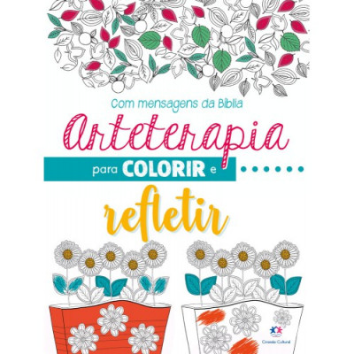 ARTETERAPIA PARA COLORIR E REFLETIR