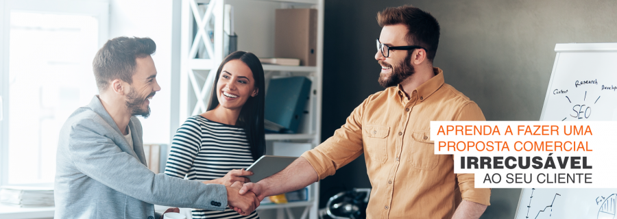 Aprenda a fazer uma proposta comercial irecusável