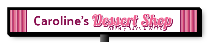 Caroline's Dessert Shop Double Faced Lit Cabinet Sign