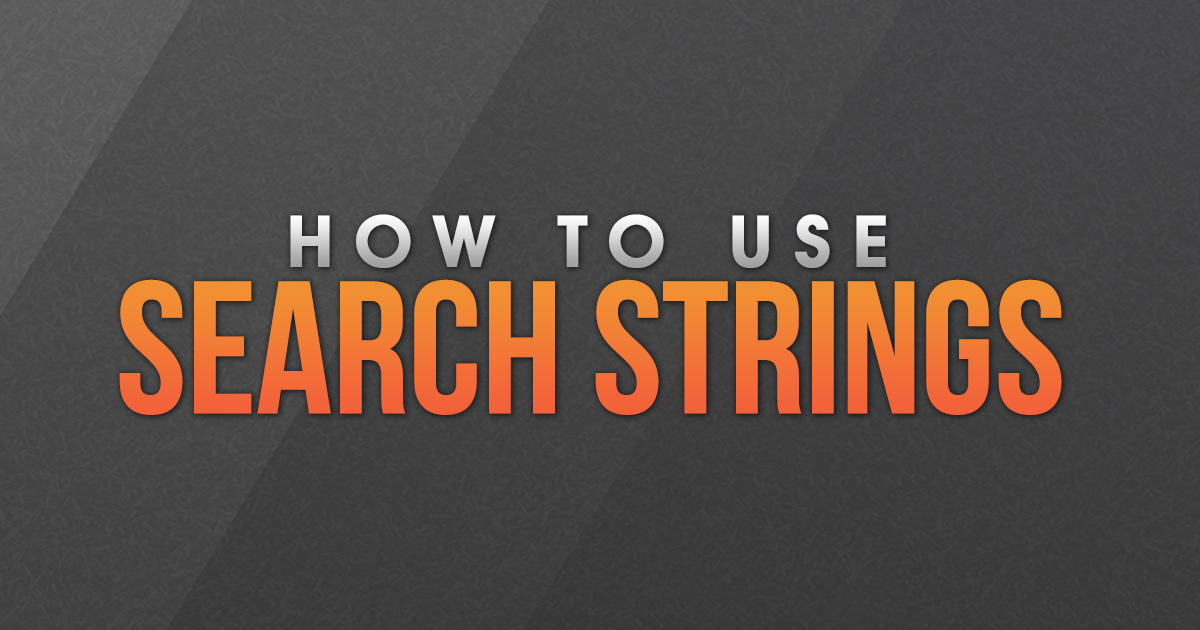 How To Use Search Strings