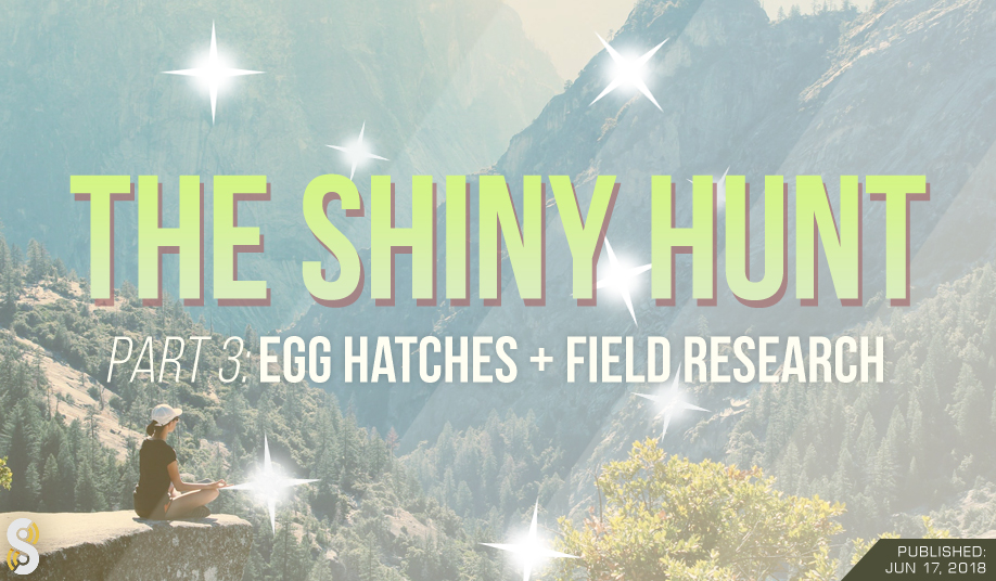 The Shiny Hunt Egg Hatches And Field Research Rewards Part Iii The Silph Road