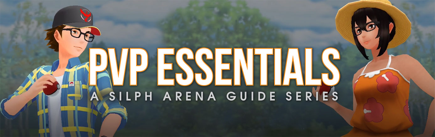 Pvp Essentials Vol 1 So You Want To Pvp The Silph Arena