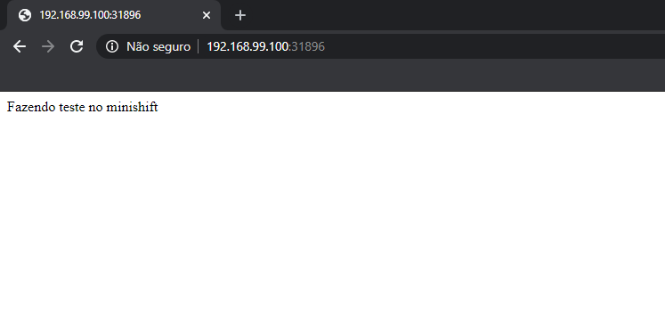Nessa imagem e mostrada a aplicacao funcionando, com a mensagem, Fazendo teste no minishift