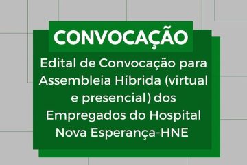 Convocação para Assembleia Virtual/Presencial dos Empregados do Hospital Nova Esperança – HNE - SINDESEP