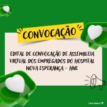 Convocação para Assembleia Virtual dos Empregados do Hospital Nova Esperança – HNE - SINDESEP