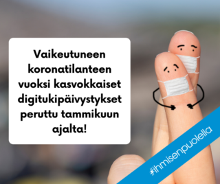 Kuvassa etusormet, joille piiretty kasvot ja kasvomaskit, halaavat toisiaa. Tekstissä lukee "vaikeutuneen koronatilanteen vuoksi kasvokkaiset digitukipäivystykset peruttu tammikuun ajalta!"