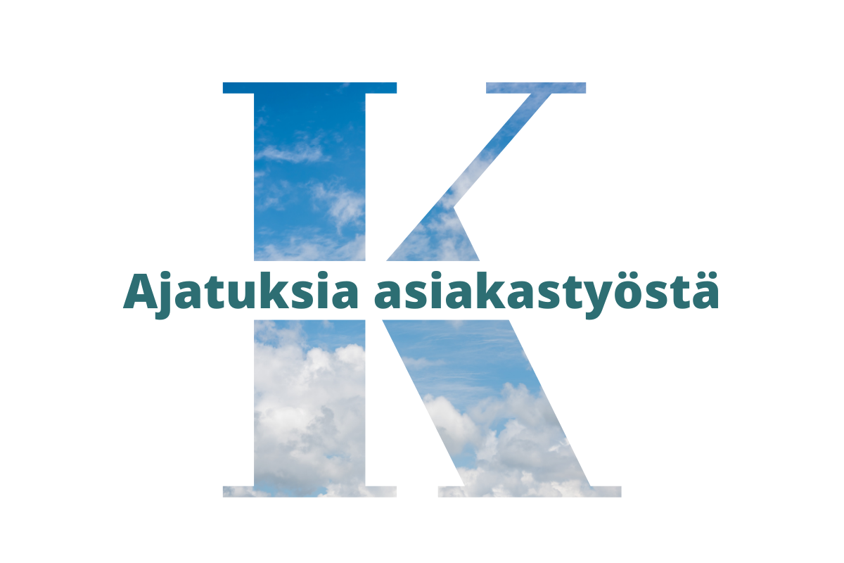 Ajatuksia asiakastyöstä