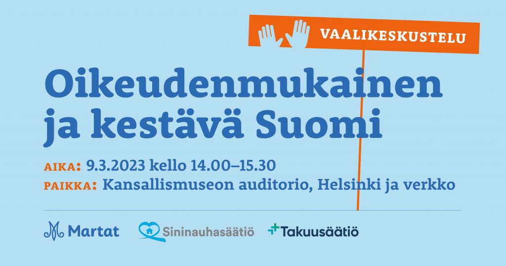 Kutsu Oikeudenmukainen ja kestävä Suomi -vaalikeskusteluun.