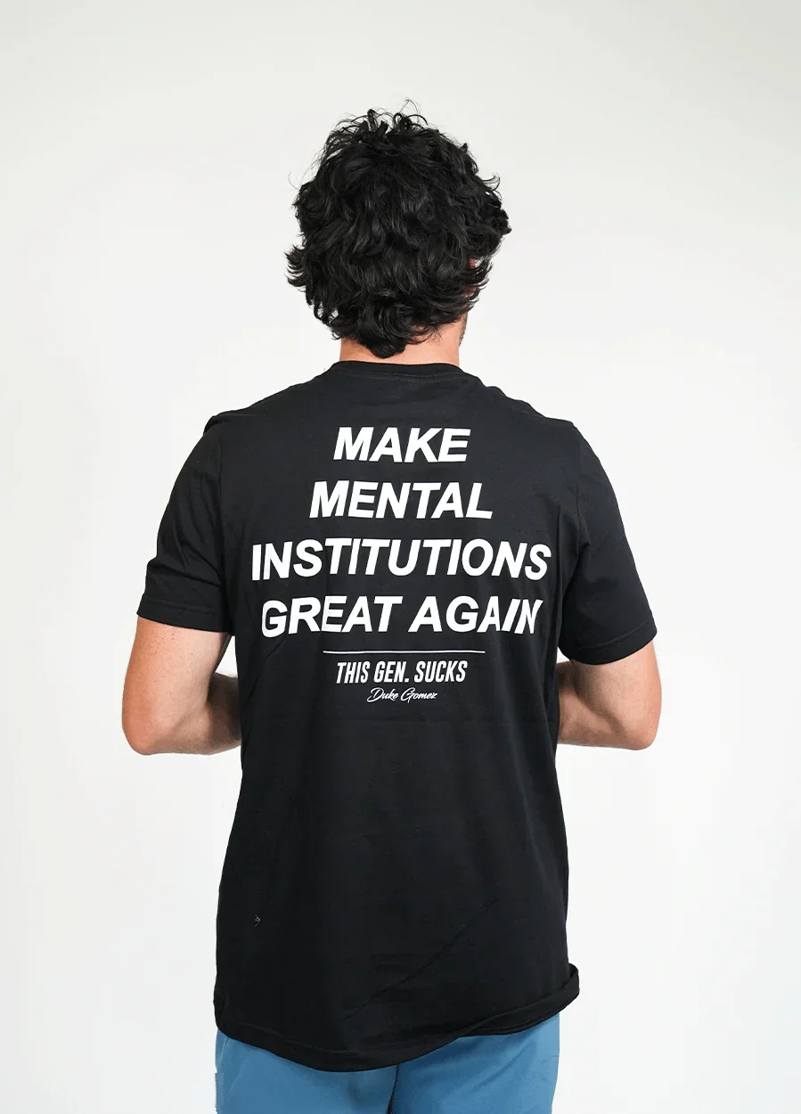 Make Mental Institutions Great Again Tee