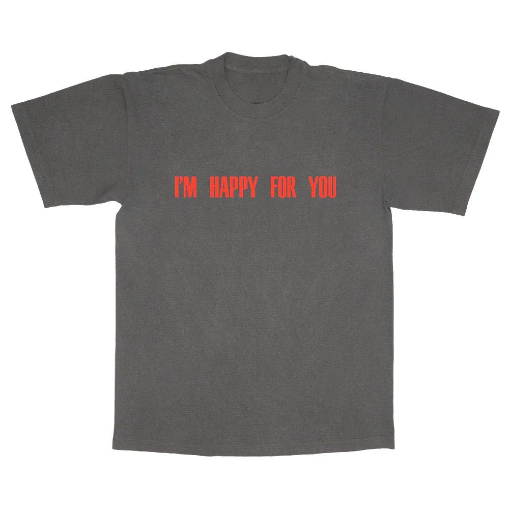 I’M HAPPY FOR YOU TEE
