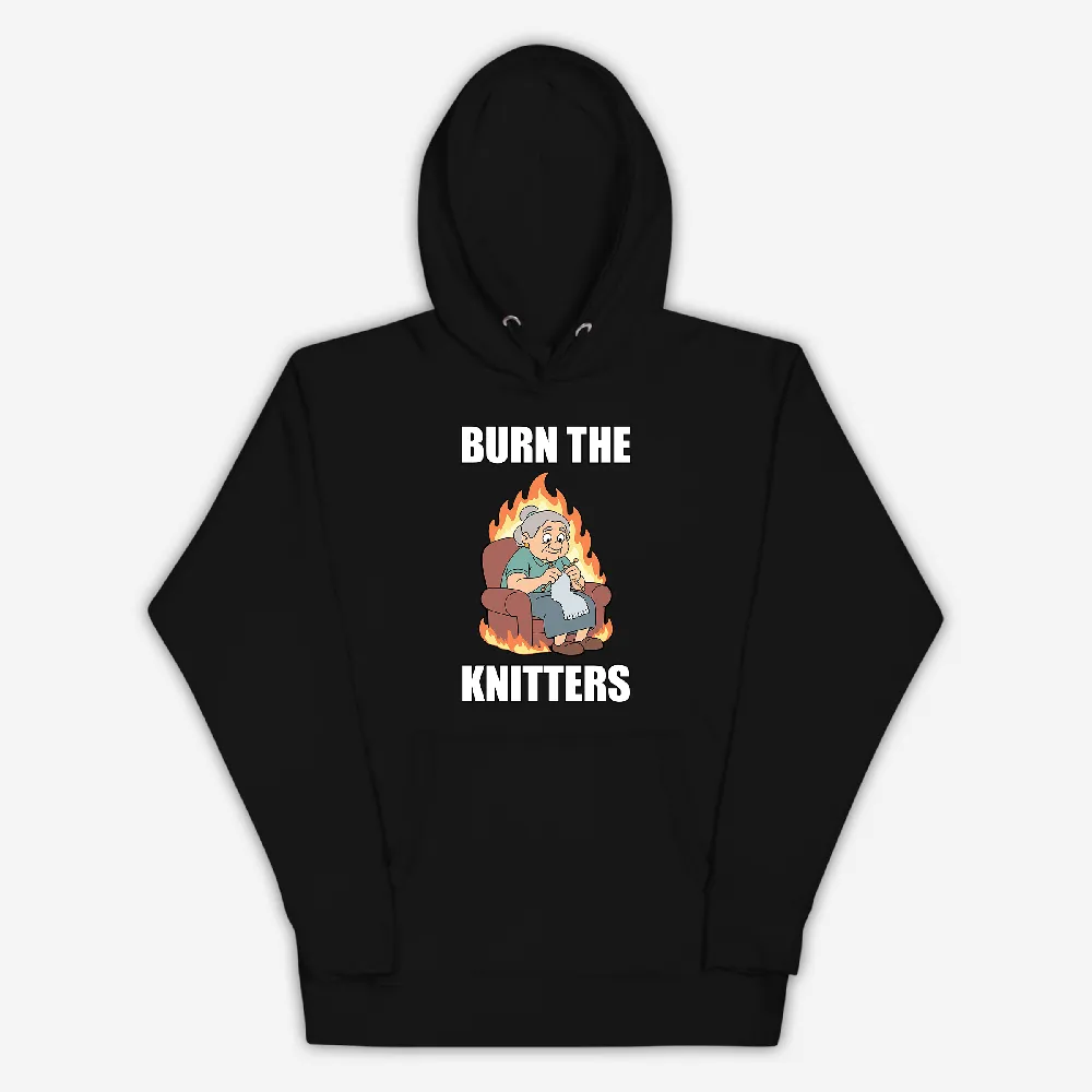 Burn The Knitters Hoodie