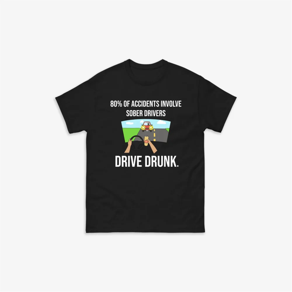 Drive Drunk T-Shirt