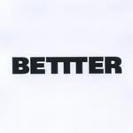 Bettter