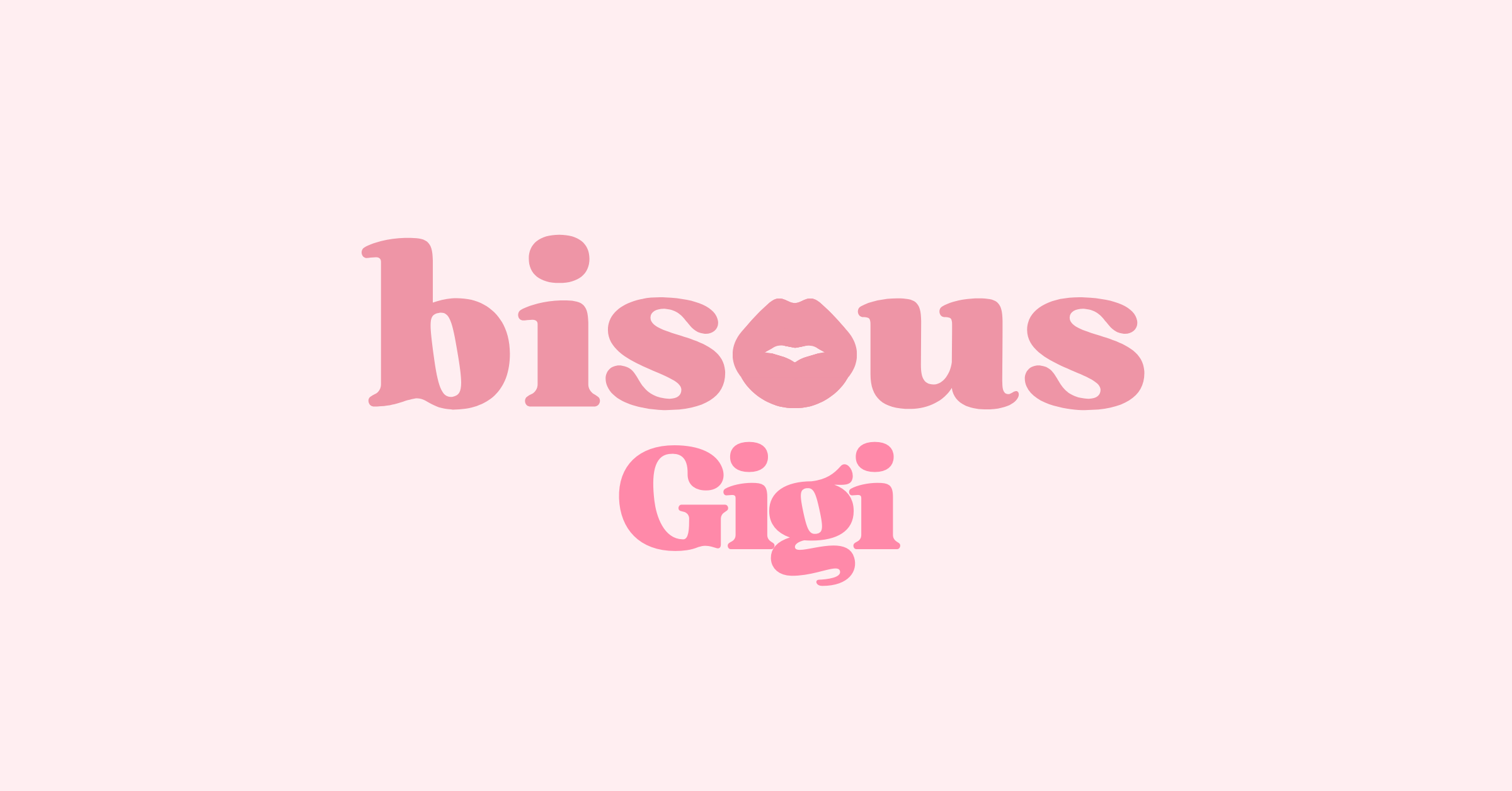 Bisous Gigi